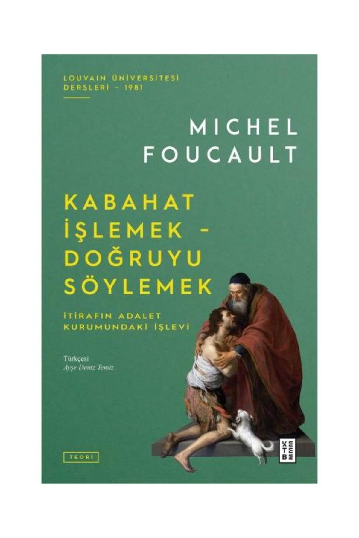 Ketebe Yayınları Kabahat İşlemek Doğruyu Söylemek / Ketebe Yayınları / Michel Foucault