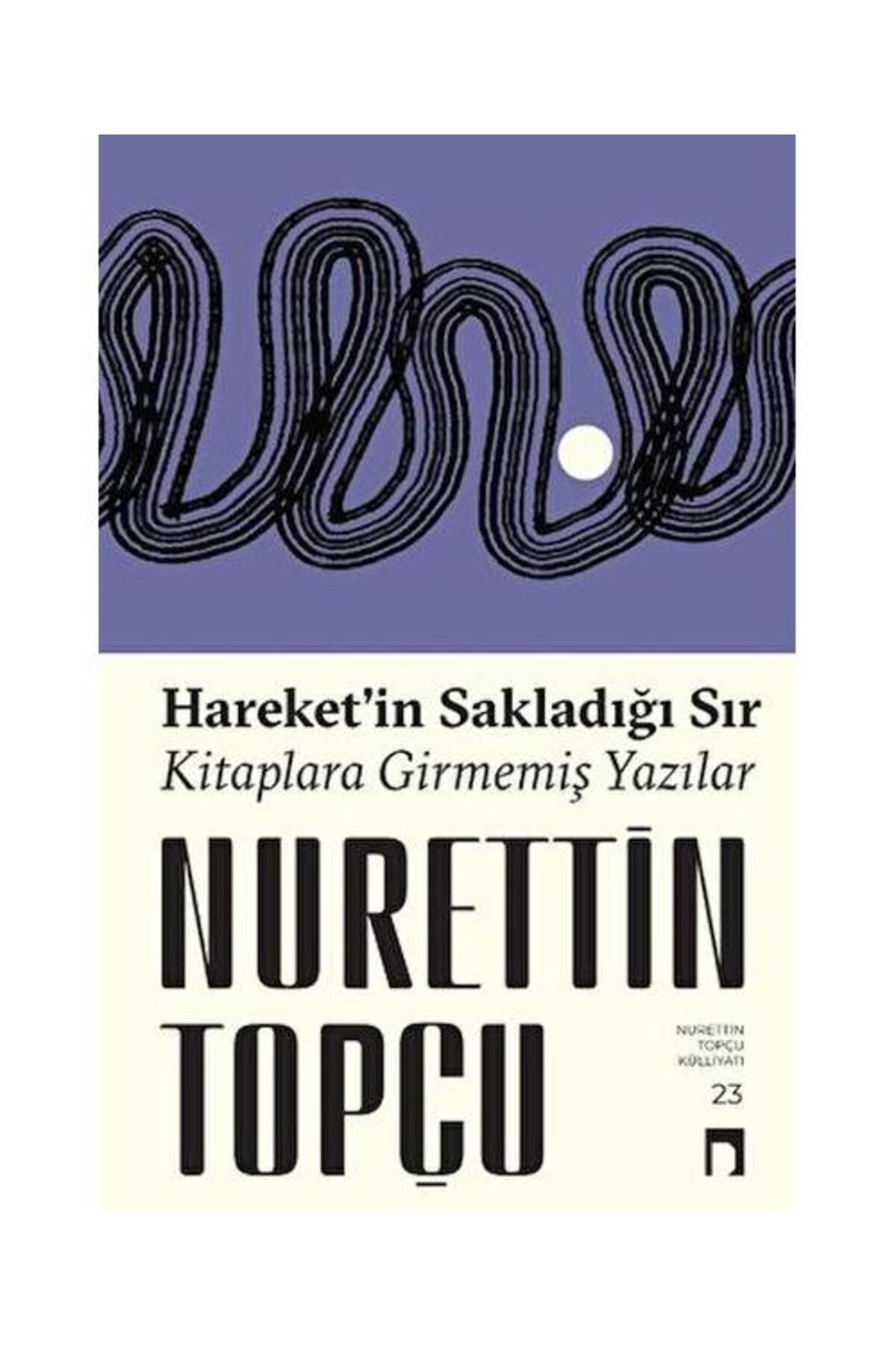 Dergah Yayınları Hareket’in Sakladığı Sır Kitaplara Girmemiş Yazılar / Dergah Yayınları /