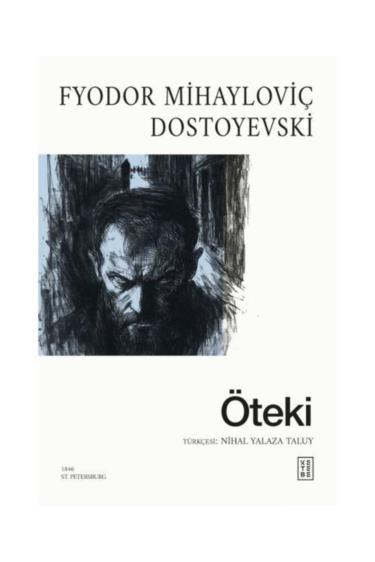 Ketebe Yayınları Öteki / Ketebe Yayınları / Fyodor Mihayloviç Dostoyevski