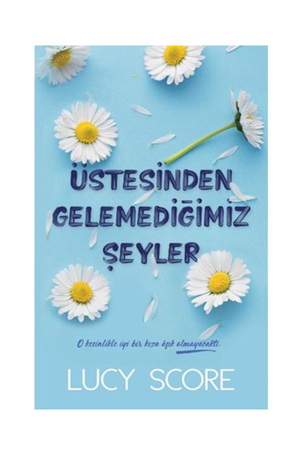 Martı Yayınları Üstesinden Gelemediğimiz Şeyler / Martı Yayınları / Lucy Score
