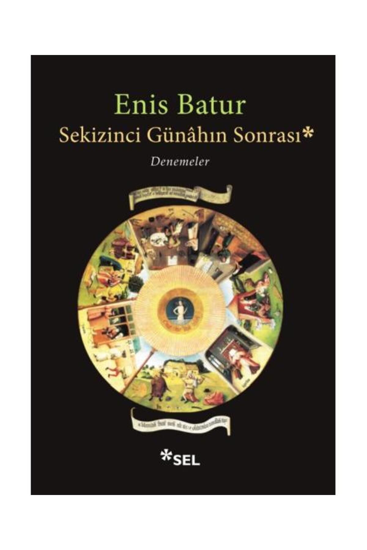 Sel Yayınları Sekizinci Günahın Sonrası Denemeler / Sel Yayınları / Enis Batur