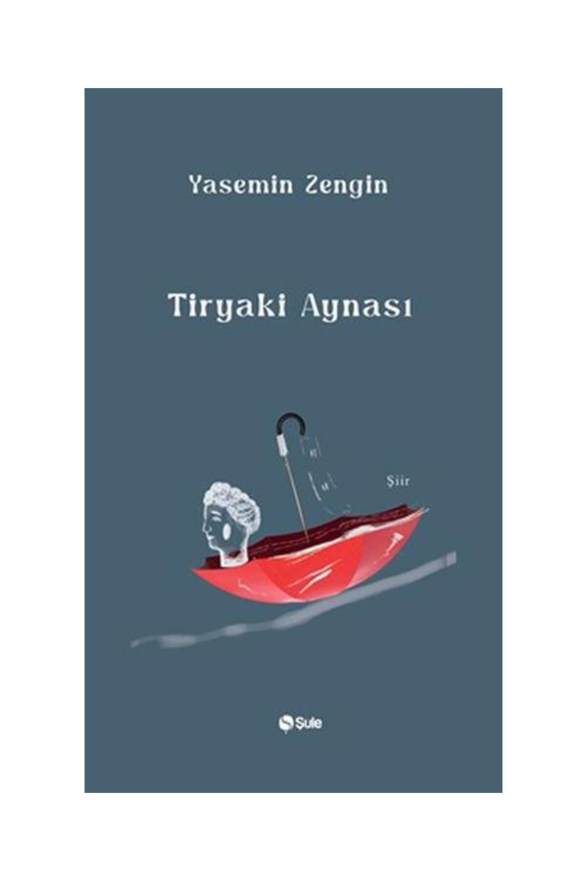 Şule Yayınları Tiryaki Aynası / Şule Yayınları / Yasemin Zengin