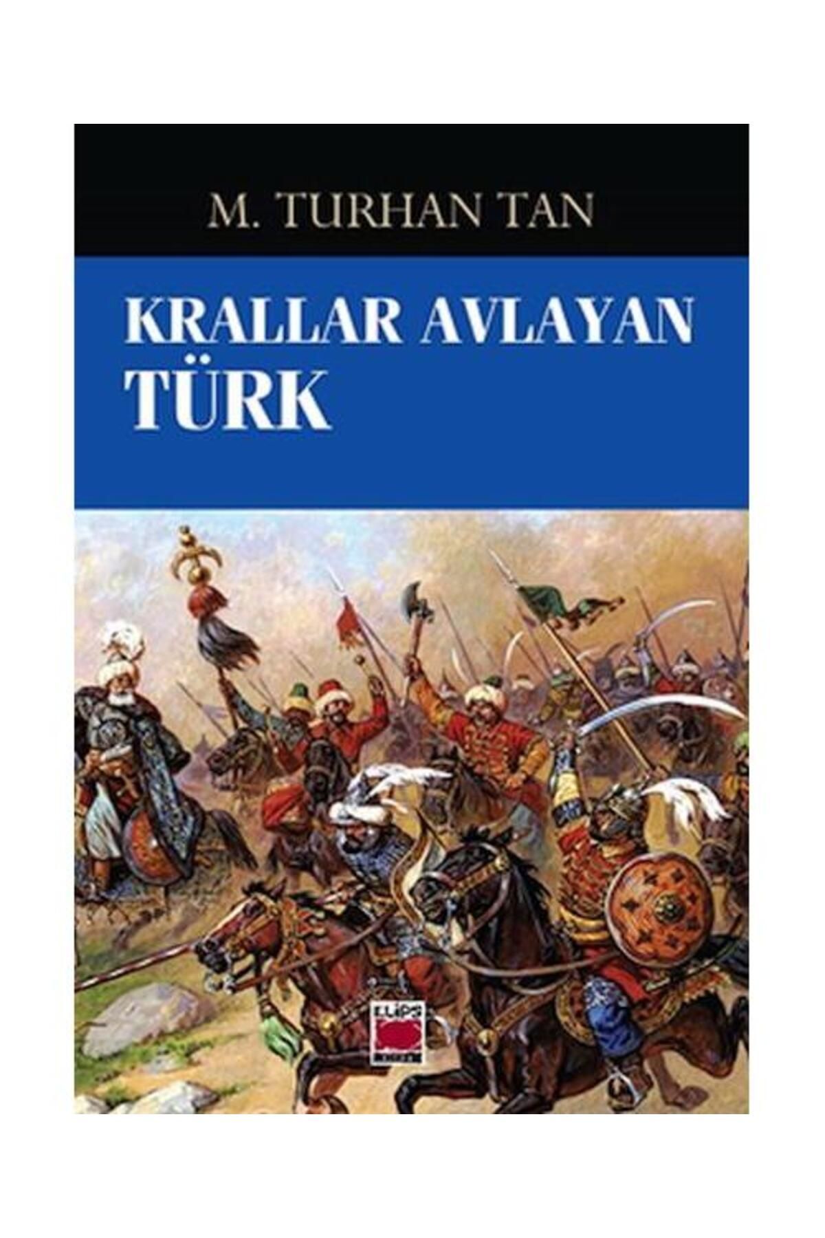 Elips Kitap Krallar Avlayan Türk / Elips Kitap / M. Turhan Tan