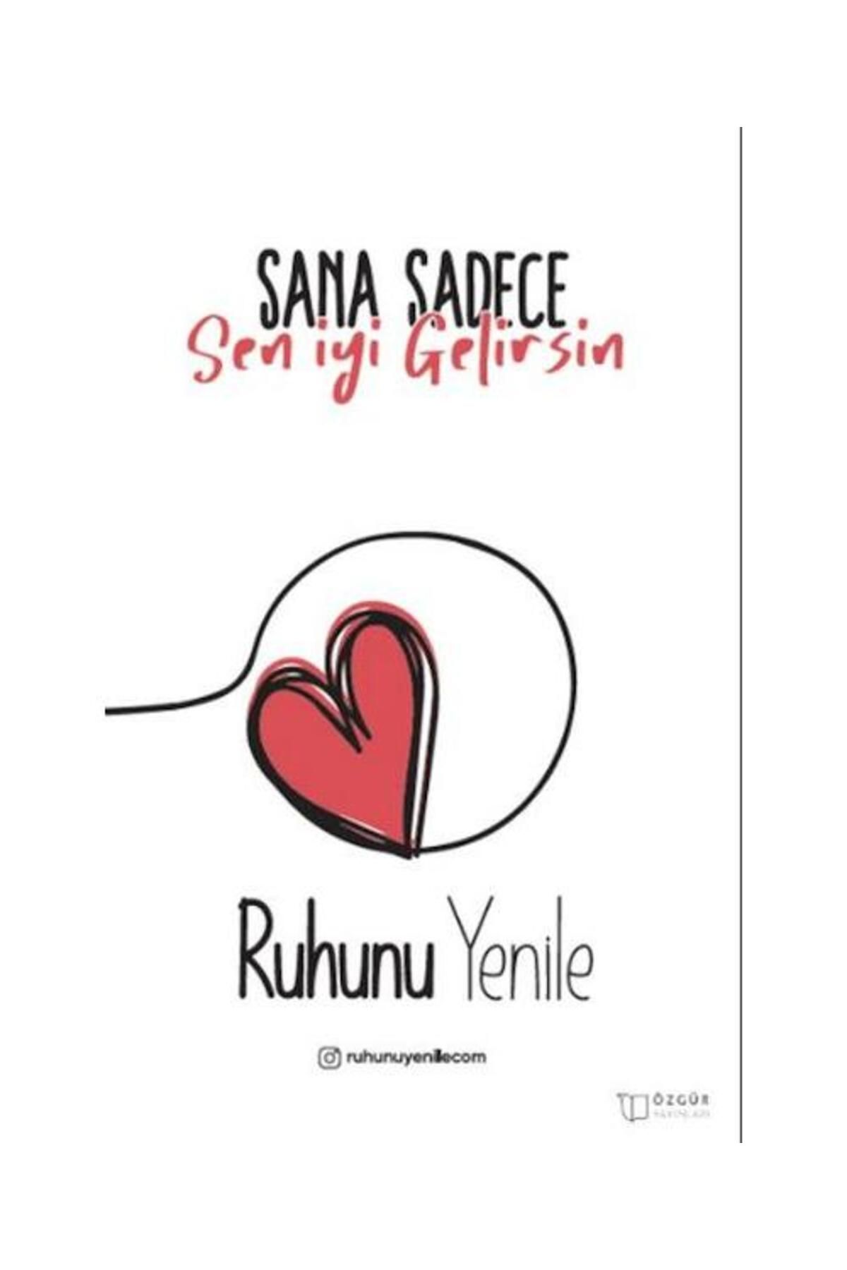 Özgür Yayınları Sana Sadece Sen İyi Gelirsin / Özgür Yayınları / Ruhunu Yenile