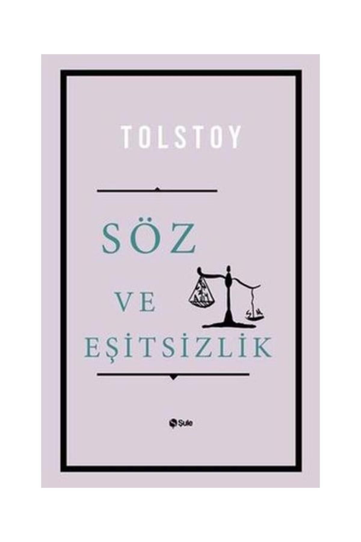 Şule Yayınları Söz ve Eşitsizlik / Şule Yayınları / Lev Nikolayeviç Tolstoy