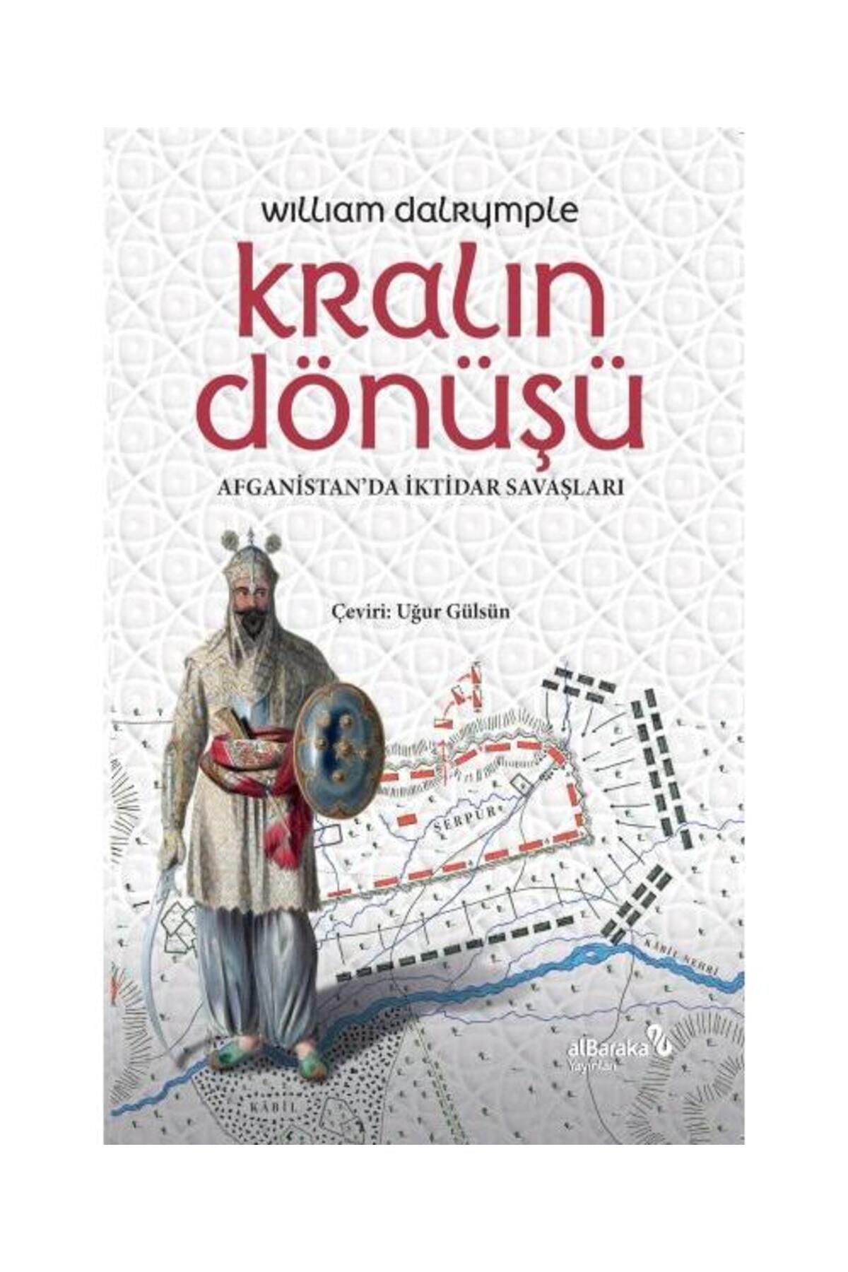 Albaraka Yayınları Kralın Dönüşü Afganistan'Da İktidar Savaşları / Albaraka Yayınları / William