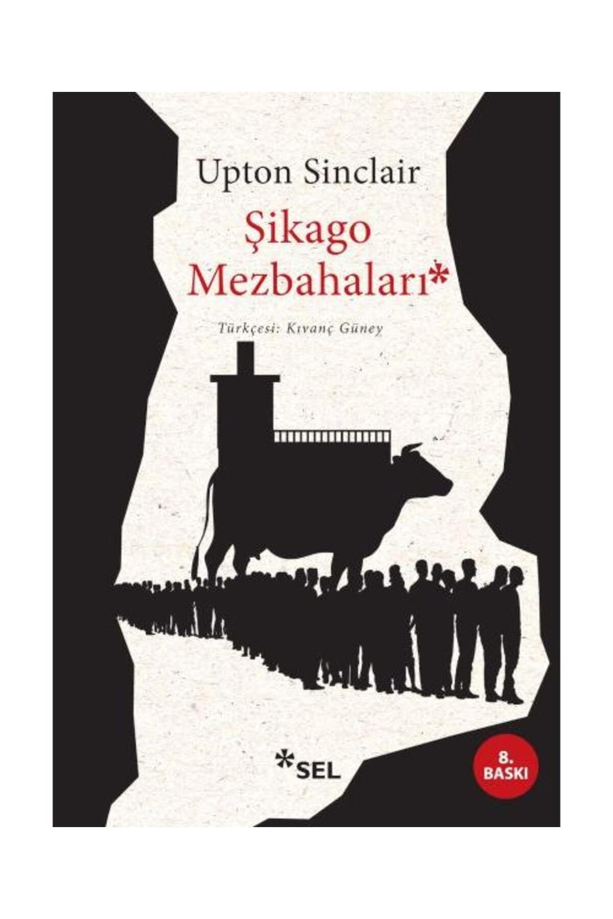 Sel Yayınları Şikago Mezbahaları / Sel Yayınları / Upton Sinclair
