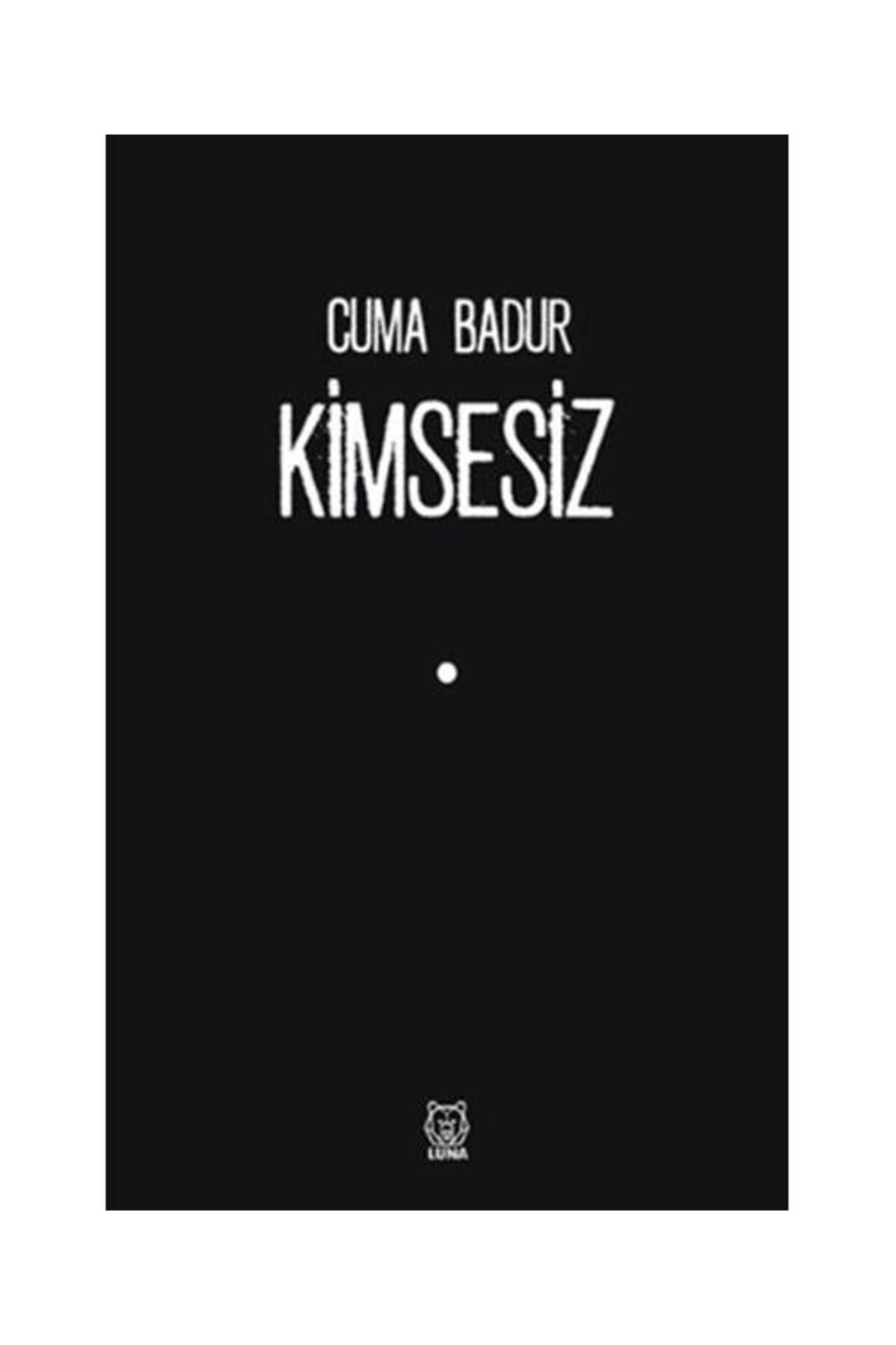 Luna Yayınları Kimsesiz / Luna Yayınları / Cuma Badur