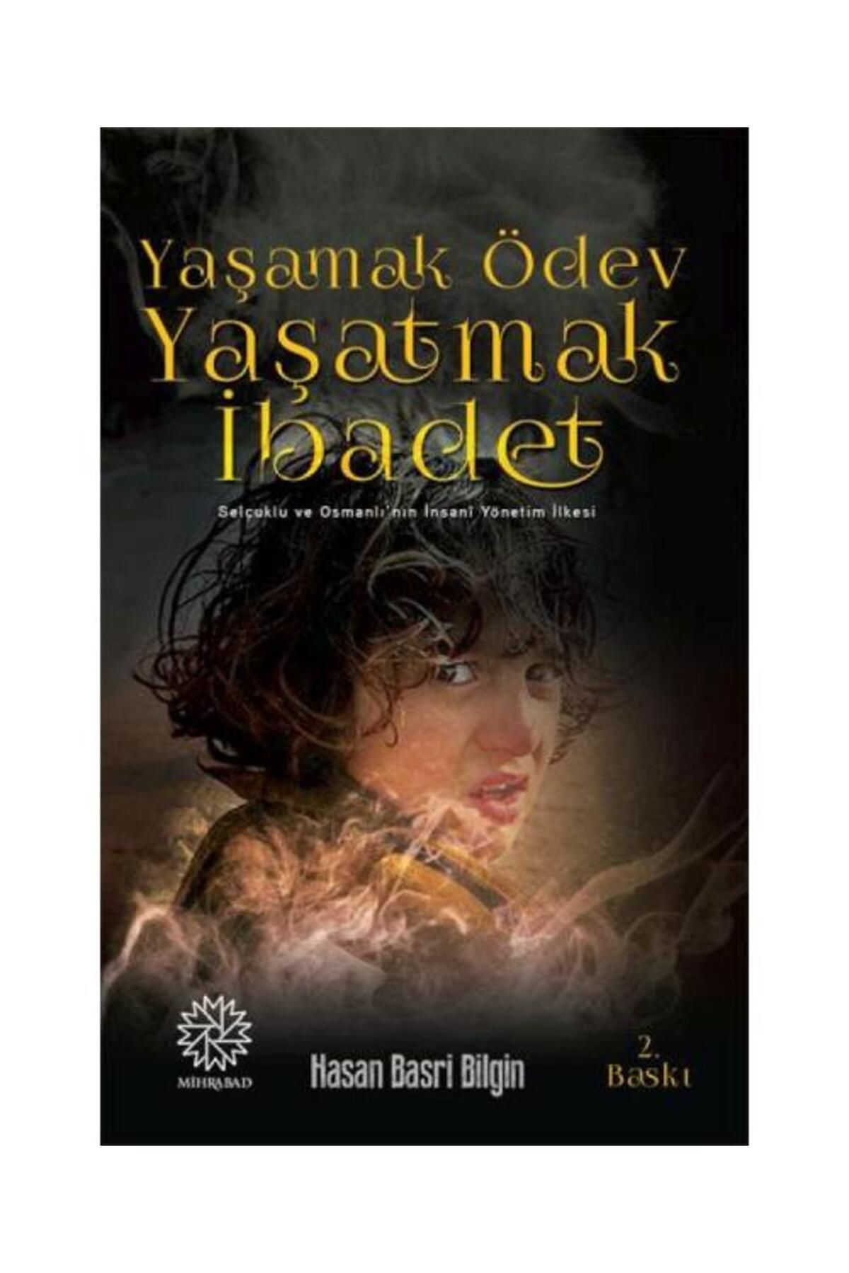 Mihrabad Yayınları Yaşamak Ödev Yaşatmak İbadet / Mihrabad Yayınları / Hasan Basri Bilgin