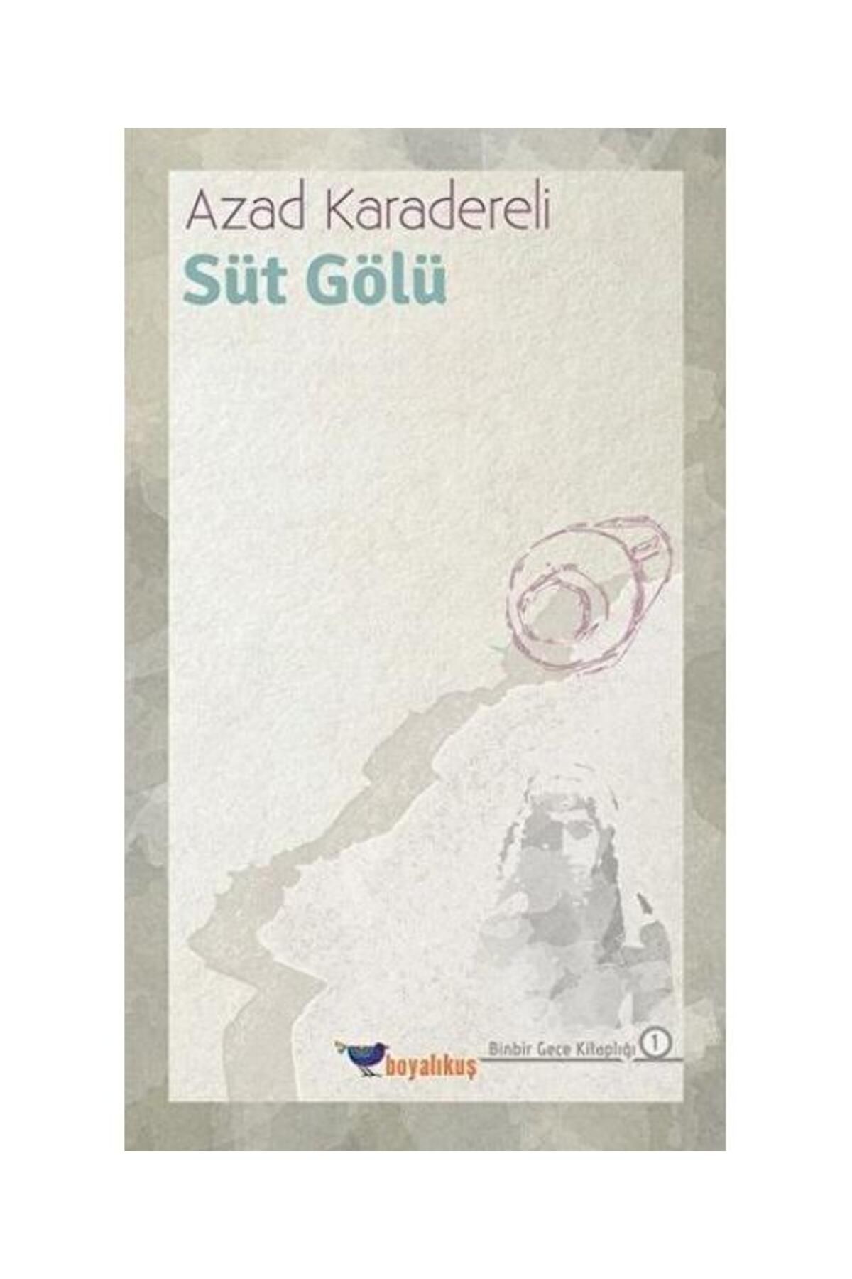 Boyalıkuş Yayınları Süt Gölü / Boyalıkuş Yayınları / Azad Karadereli