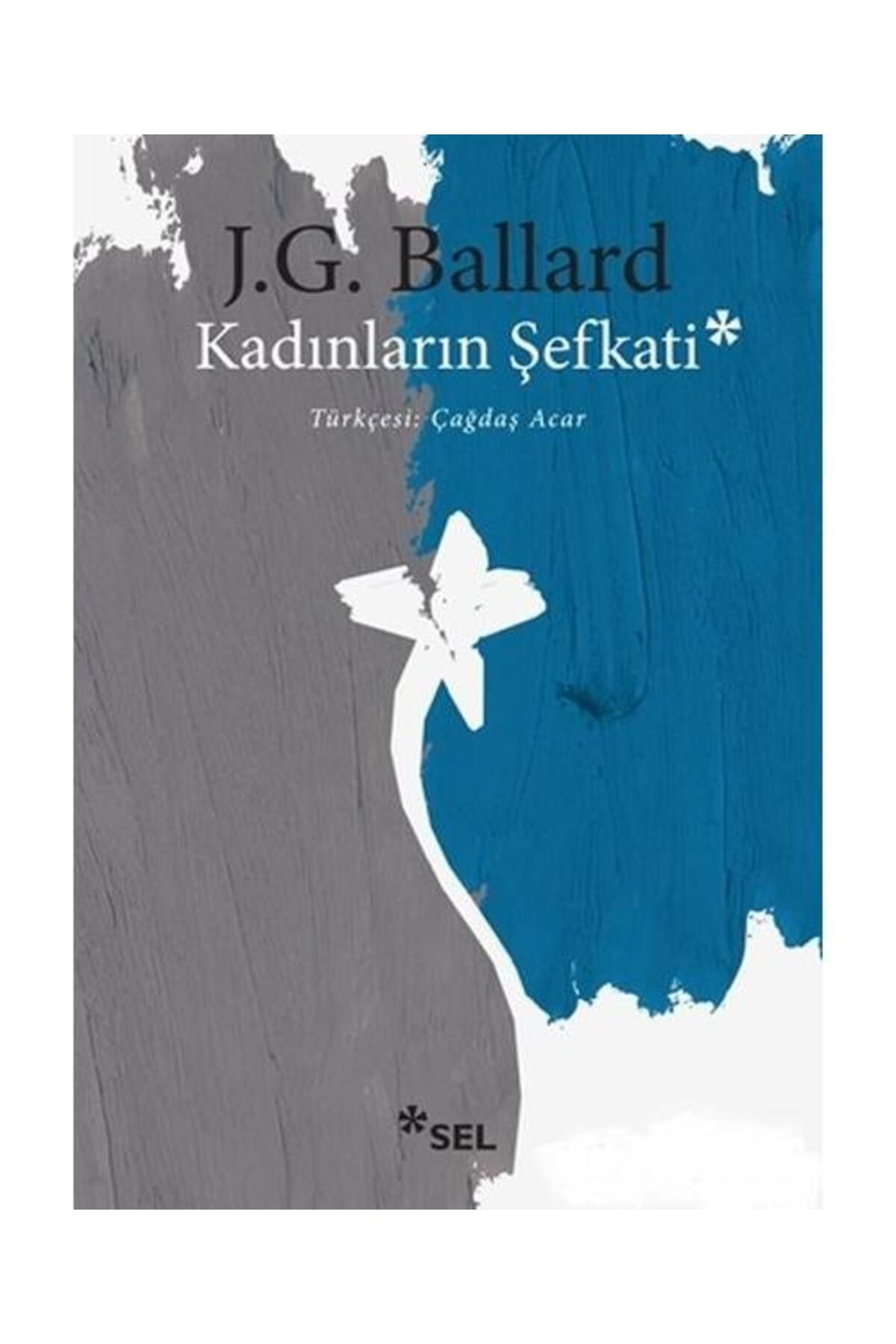 Sel Yayınları Kadınların Şefkati / Sel Yayınları / J. B. Pontalis