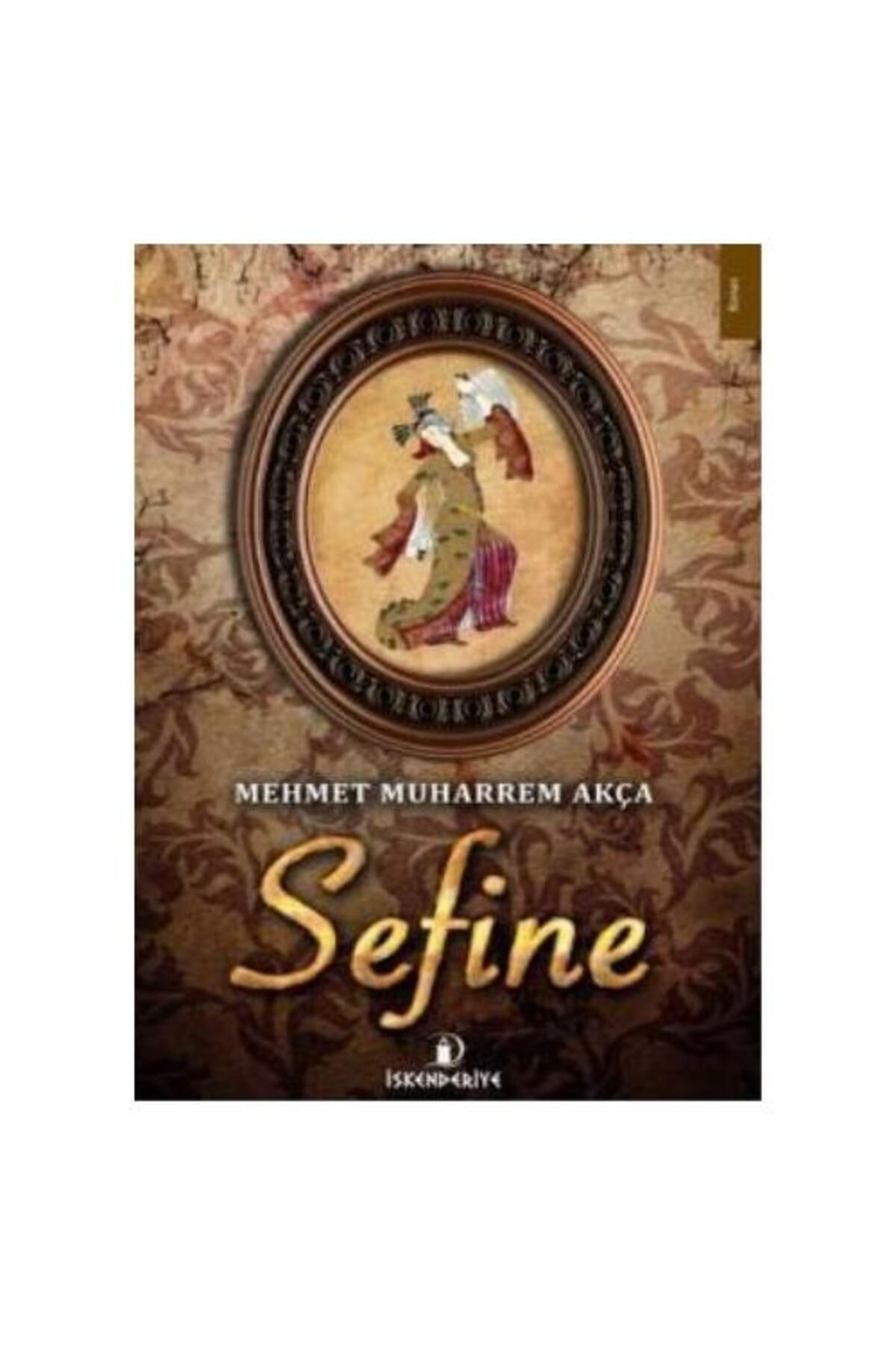 İskenderiye Yayınları Sefine / İskenderiye Yayınları / Mehmet Muharrem Akça
