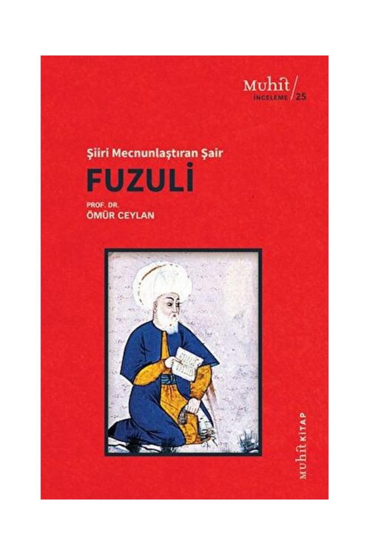 Muhit Kitap Şiiri Mecnunlaştıran Şair Fuzuli / Muhit Kitap / Kolektif
