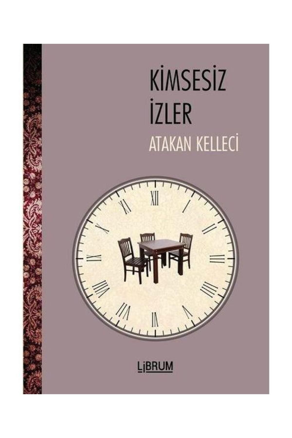 Librum Kitap Kimsesiz İzler / Librum Kitap / Atakan Kelleci