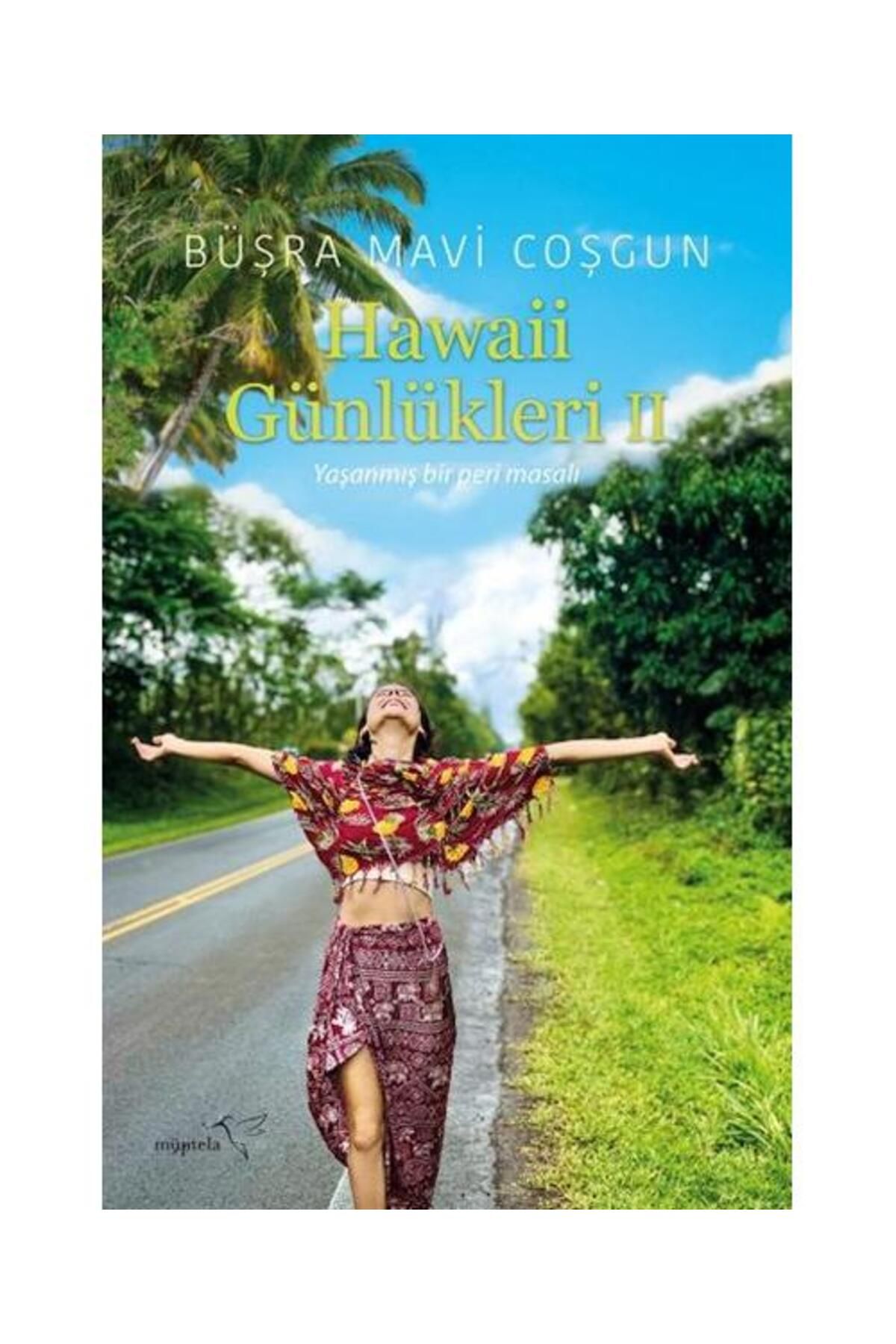 Müptela Yayınları Hawaii Günlükleri 2 / Müptela Yayınları / Büşra Mavi Coşgun
