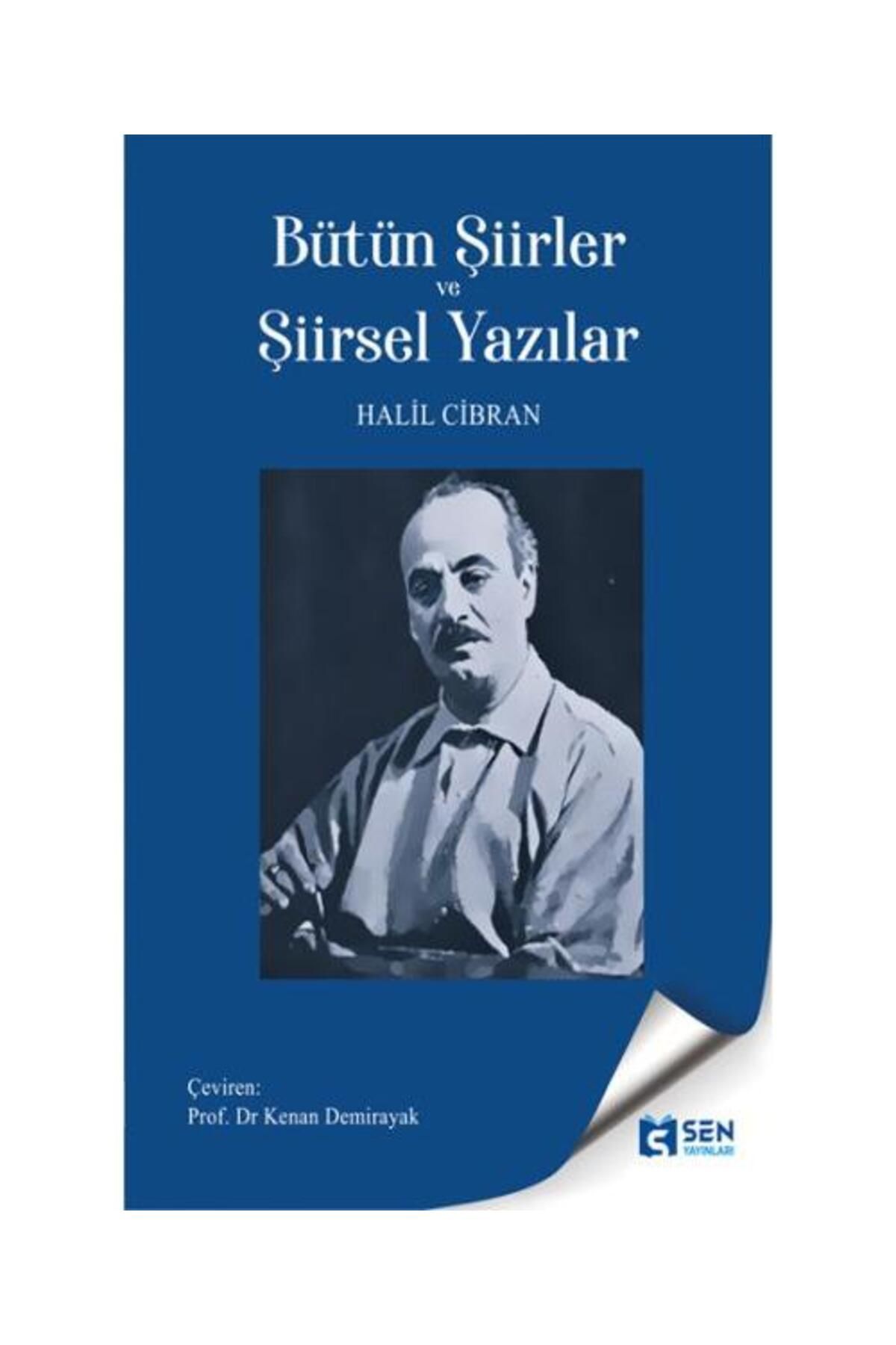 SEN YAYINLARI Bütün Şiirler ve Şiirsel Yazılar / Sen Yayınları / Halil Cibran