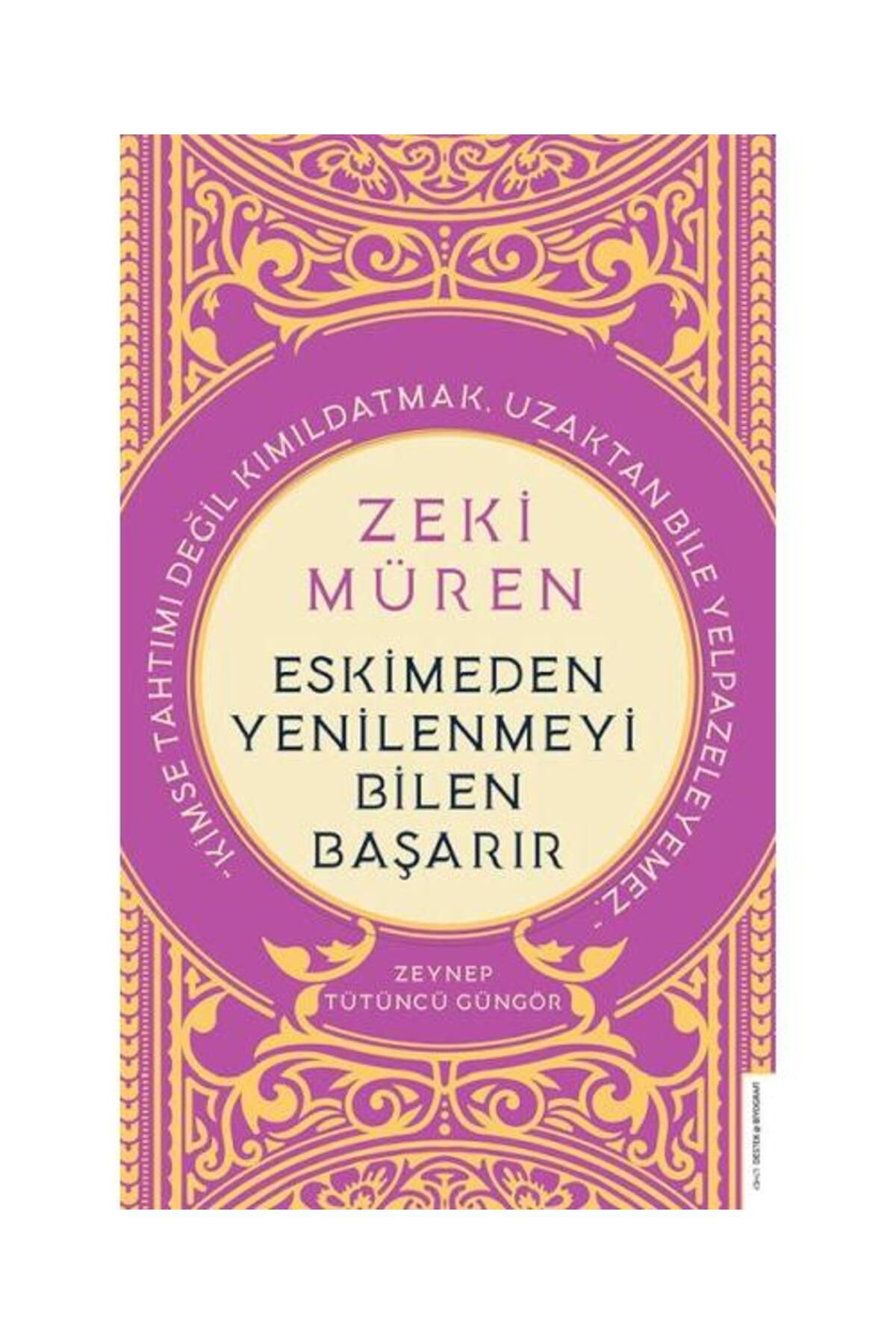 Destek Yayınları Zeki Müren Eskimeden Yenilenmeyi Bilen Başarır / Destek Yayınları / Zeynep