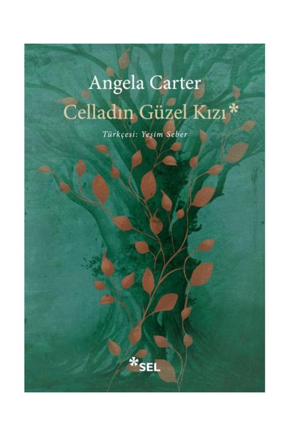 Sel Yayınları Celladın Güzel Kızı / Sel Yayınları / Angela Carter