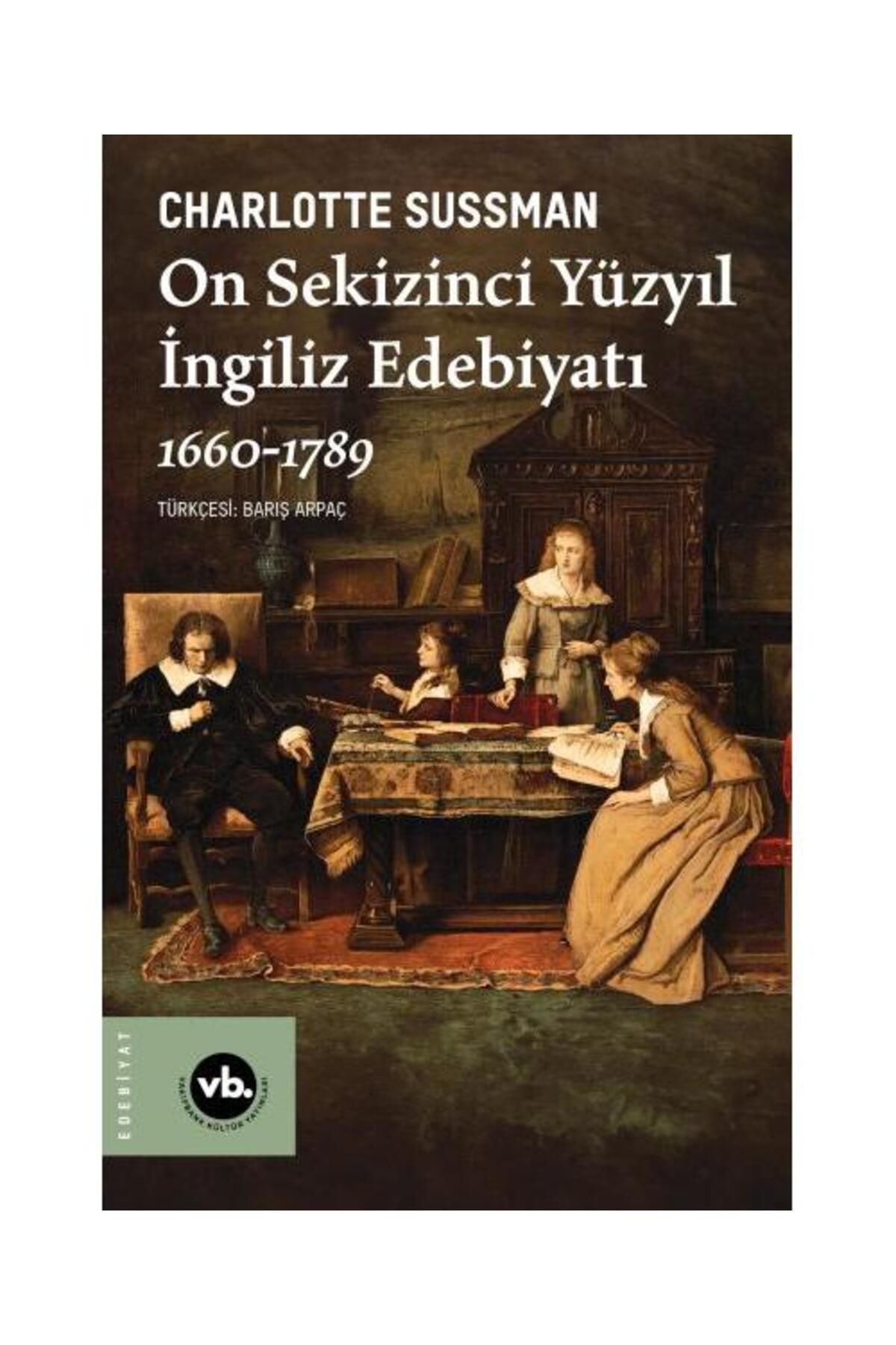 Vakıfbank Kültür Yayınları On Sekizinci Yüzyıl İngiliz Edebiyatı 1660 1789 / Vakıfbank Kültür Yayınları /