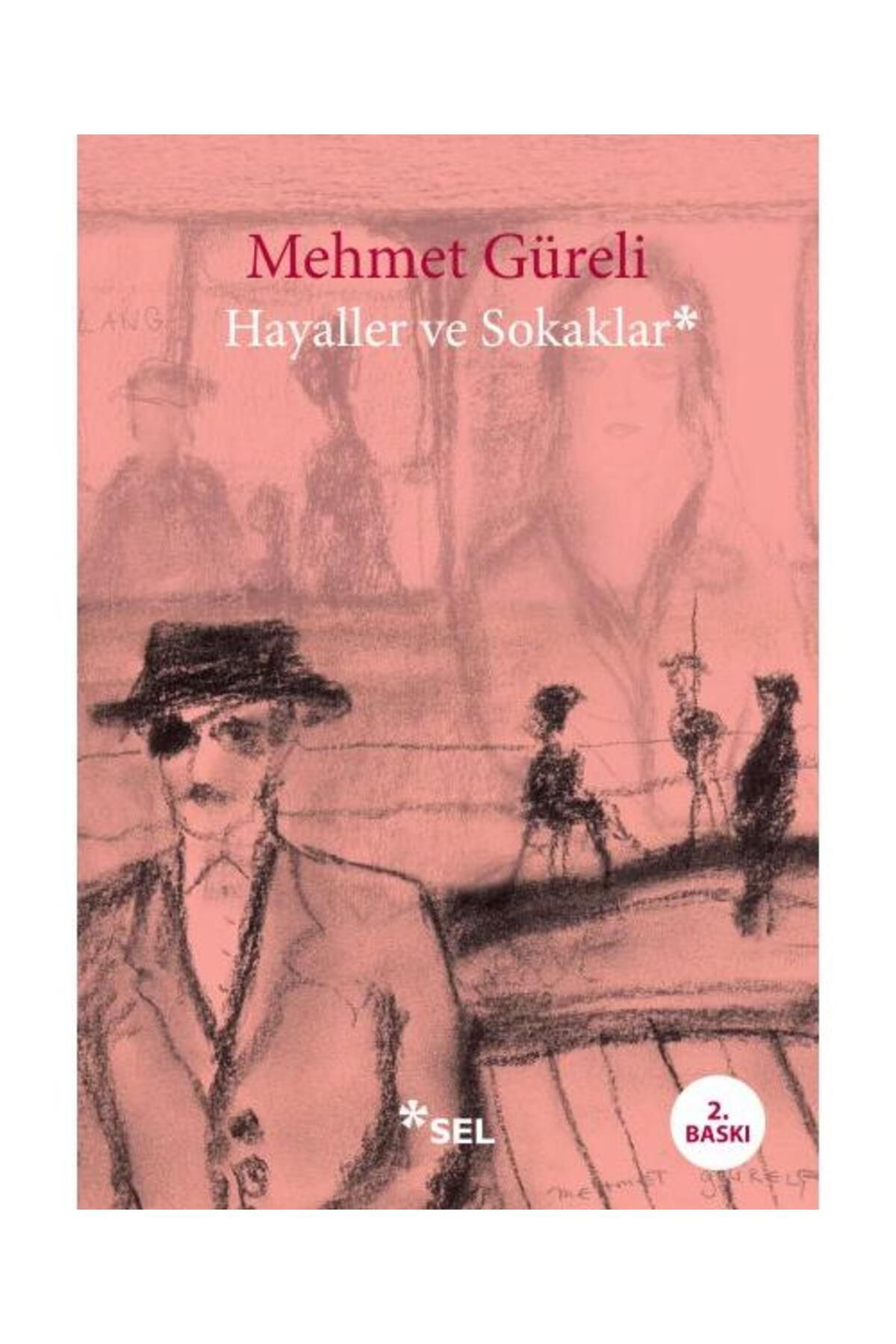 Sel Yayınları Hayaller ve Sokaklar / Sel Yayınları / Mehmet Güreli