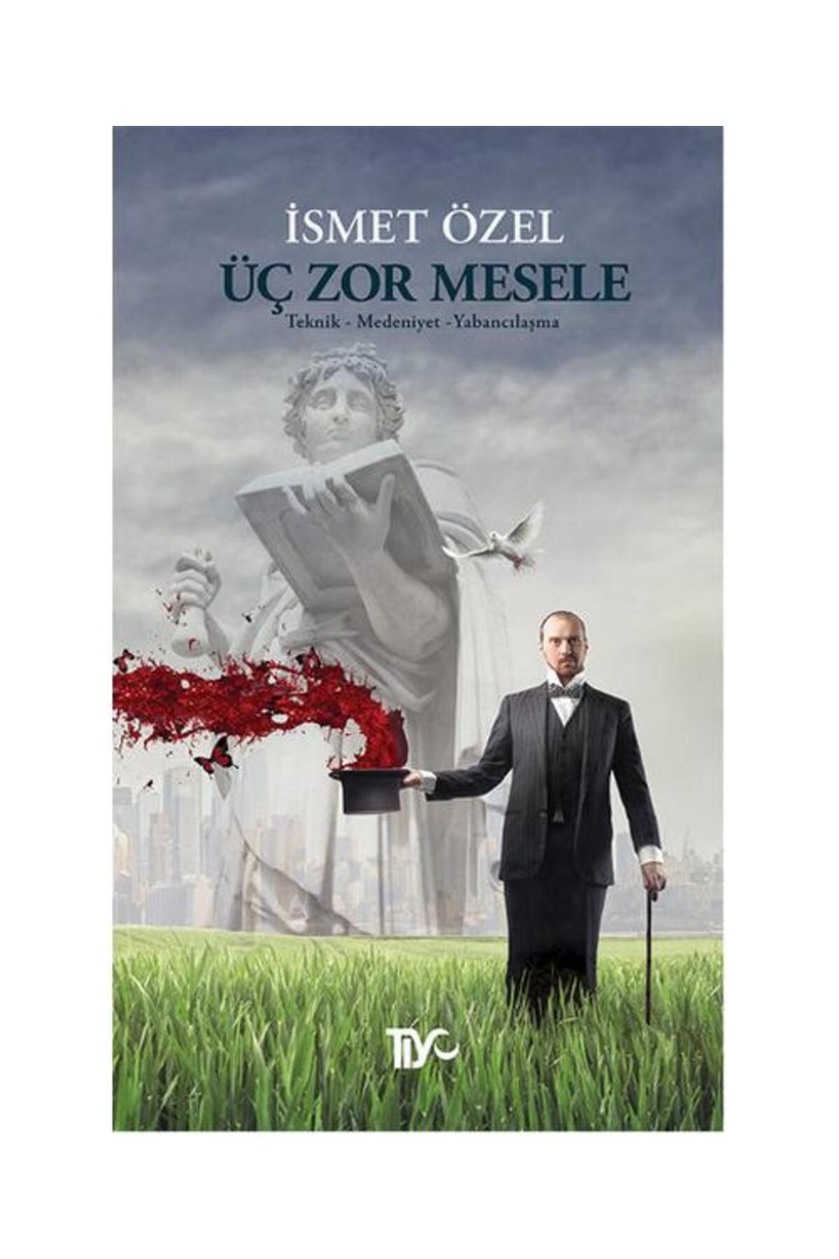 Tiyo Yayınları Üç Zor Mesele / Tiyo Yayınları / İsmet Özel
