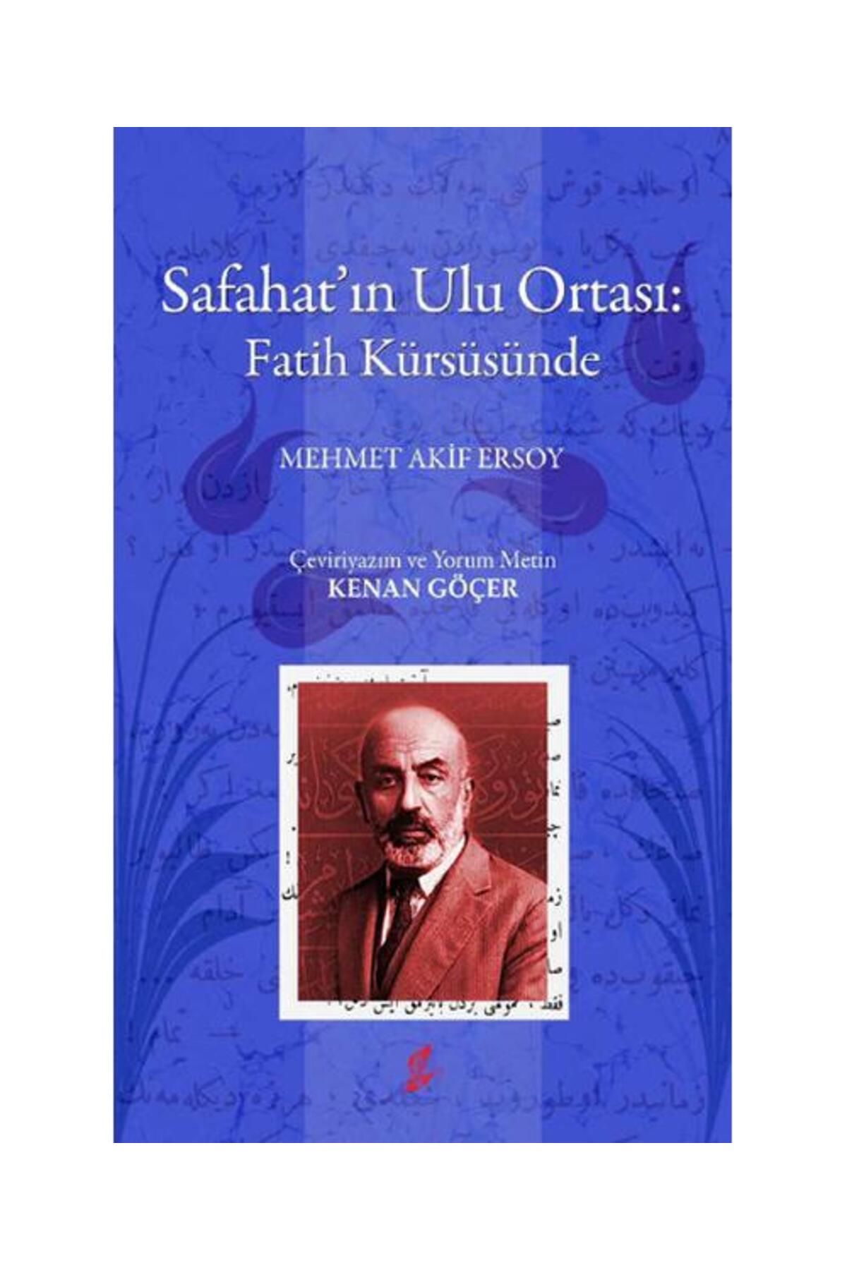 Okur Kitaplığı Safahat'ın Ulu Ortası: Fatih Kürsüsünde / Okur Kitaplığı / Kenan Göçer