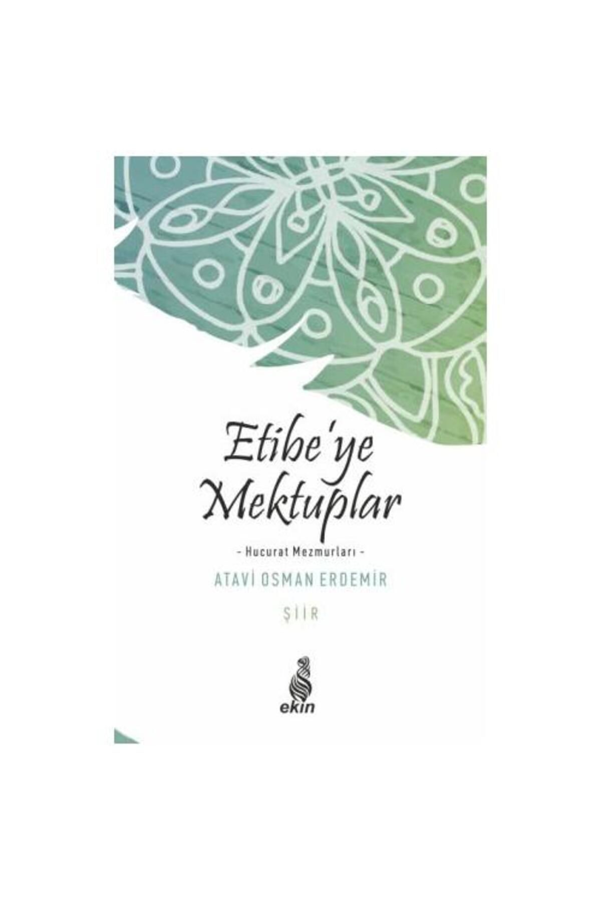 Ekin Yayınları Etibe’ye Mektuplar Hucurat Mezmurları / Ekin Yayınları / Atavi Osman Erdemir