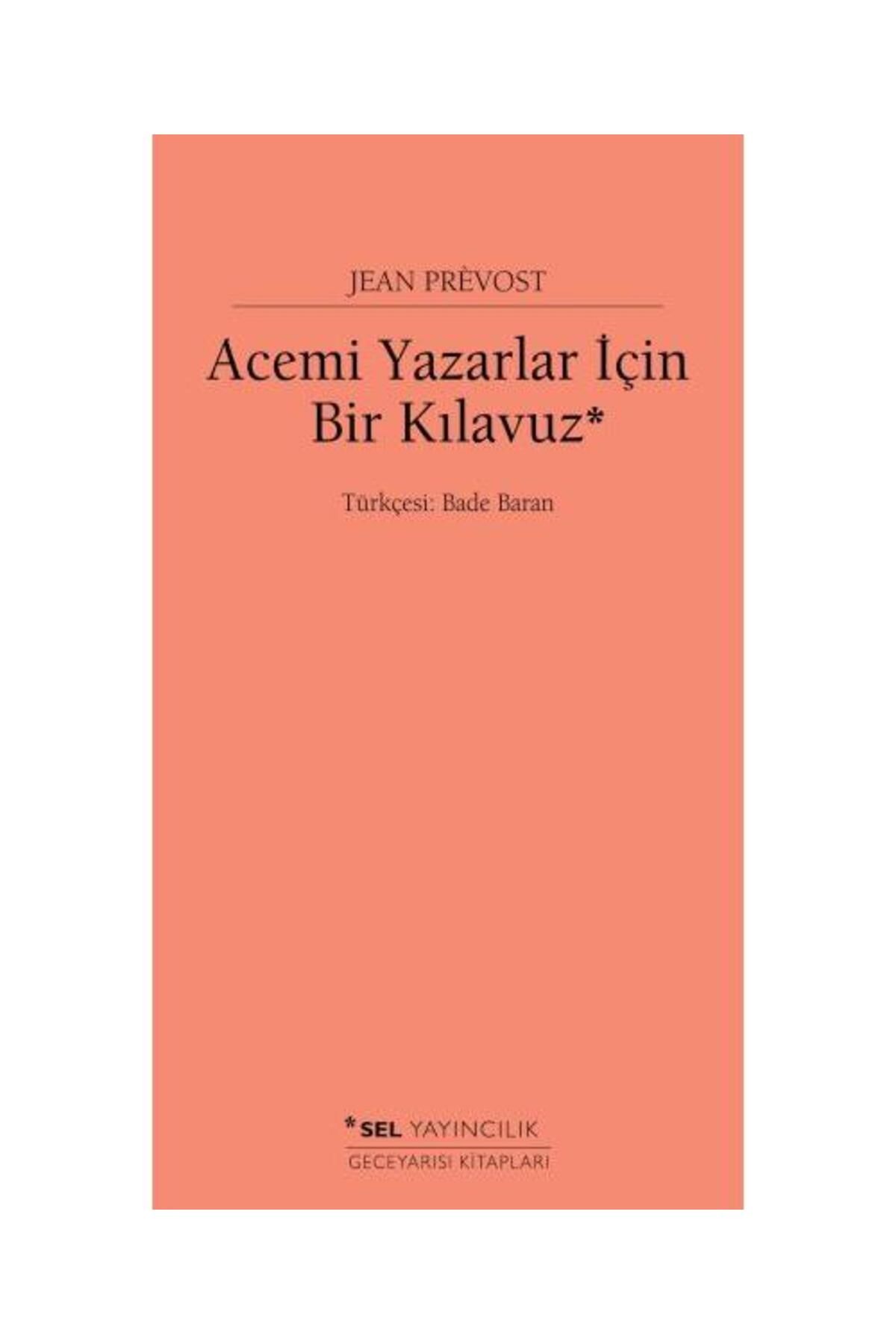 Sel Yayınları Acemi Yazarlar İçin Bir Kılavuz / Sel Yayınları / Jean Prévost