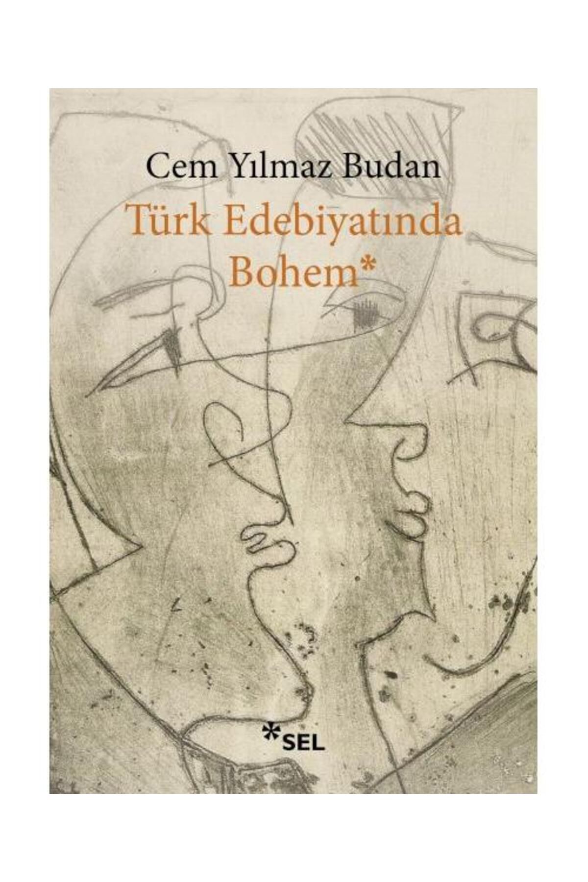 Sel Yayınları Türk Edebiyatında Bohem / Sel Yayınları / Cem Yılmaz Budan