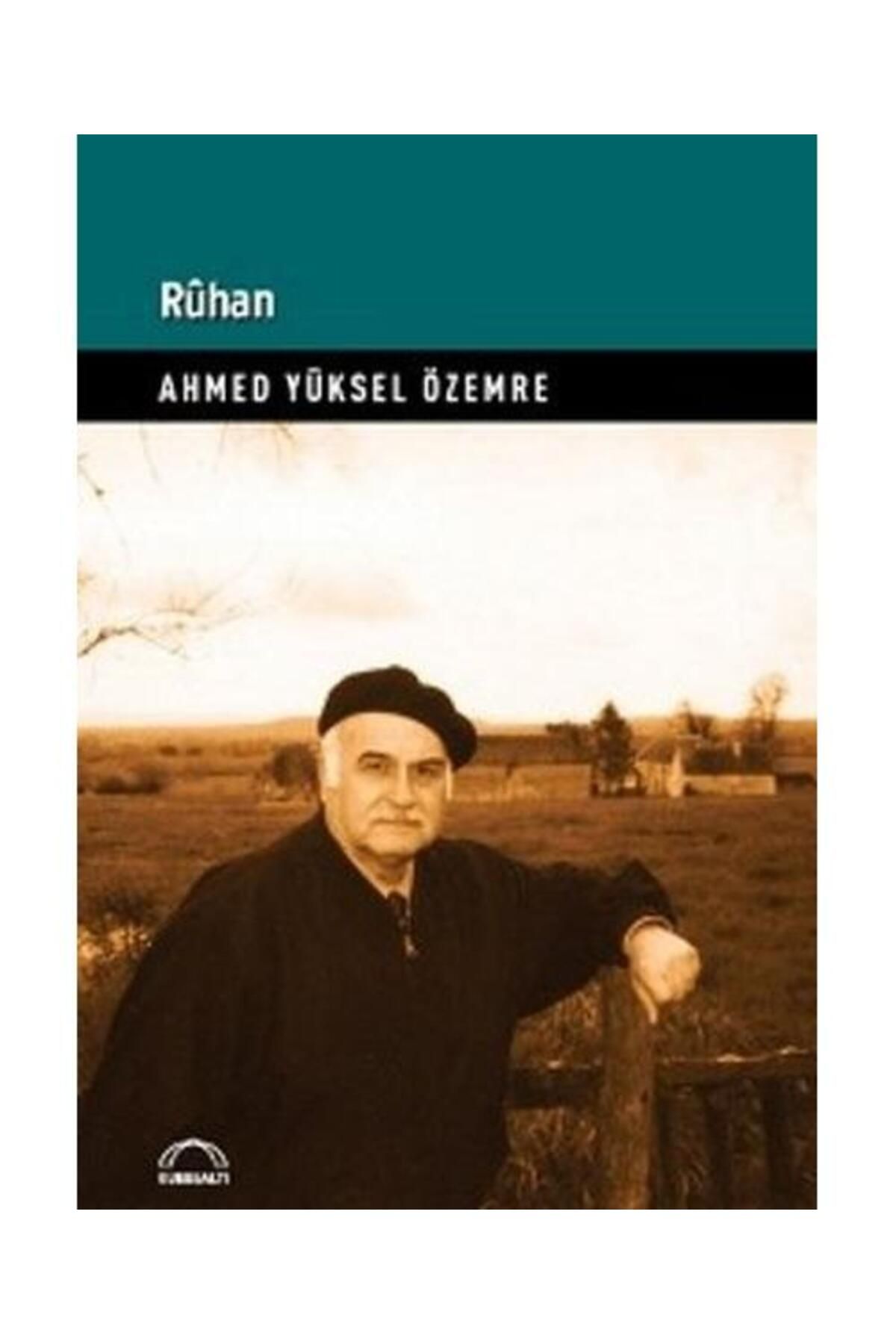 Kubbealtı Neşriyatı Yayıncılık Ruhan / Kubbealtı Neşriyatı Yayıncılık / Ahmed Yüksel Özemre