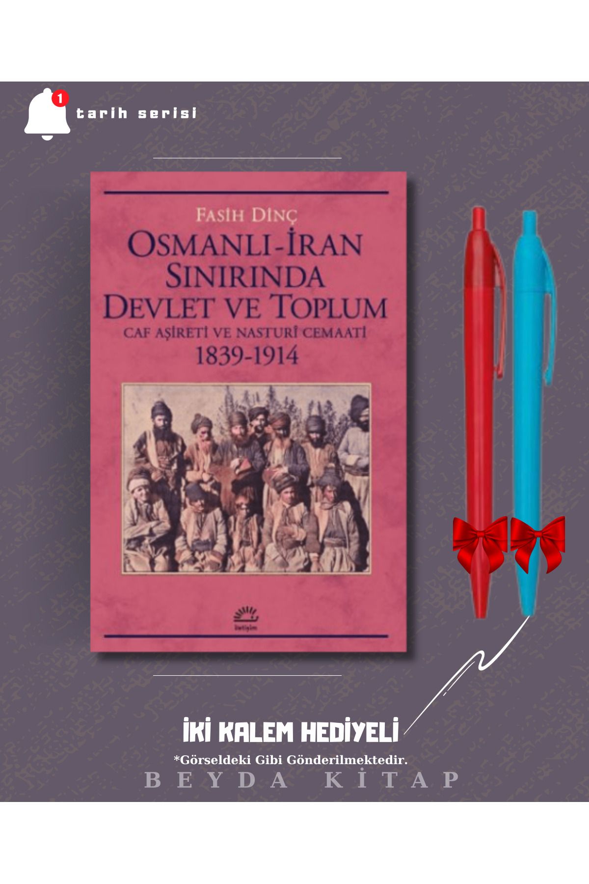 İletişim Yayınları Osmanlı İran Sınırında Devlet ve Toplum - Fasih Dinç - İki Kalem Hediyeli - TRİLTSYV