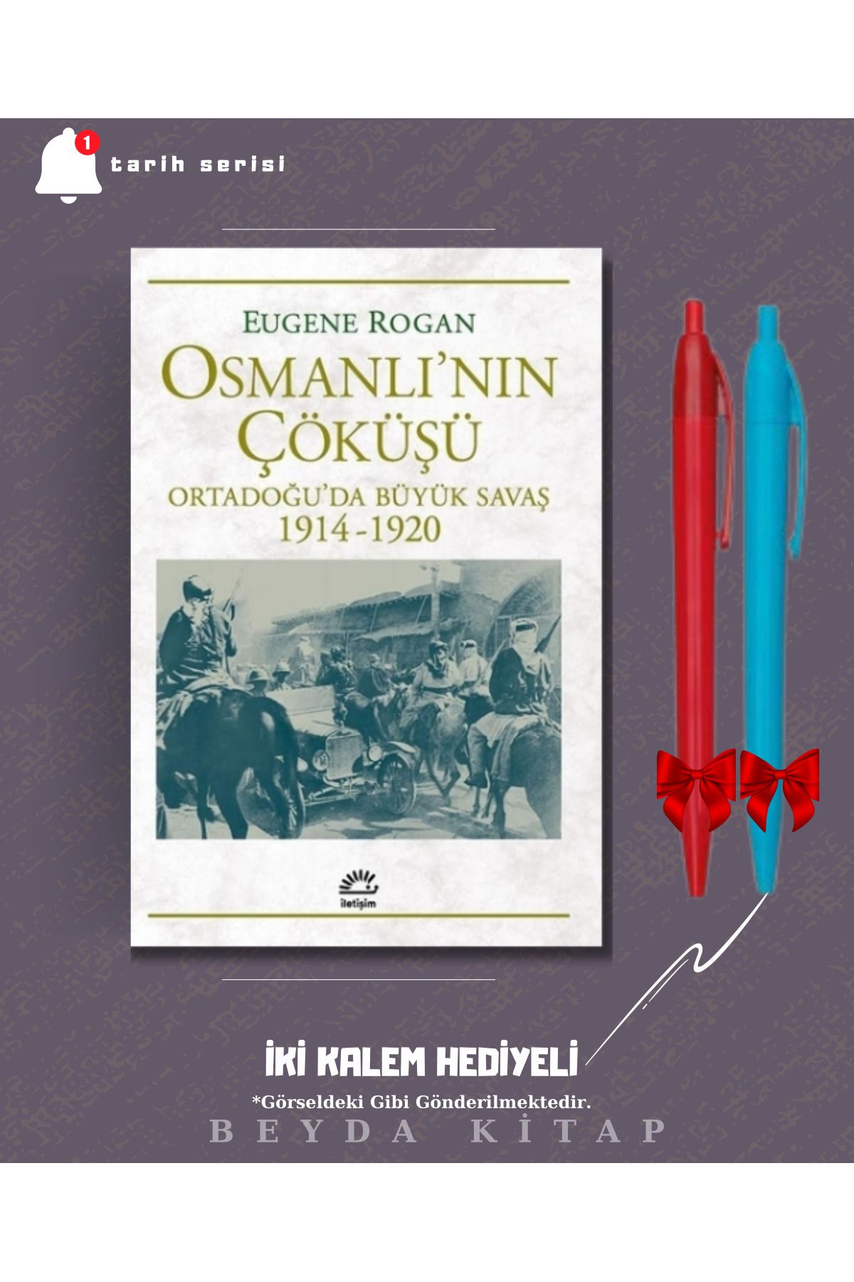 İletişim Yayınları Osmanlı'nın Çöküşü - Eugene Rogan - İki Kalem Hediyeli - TRİLTSYV