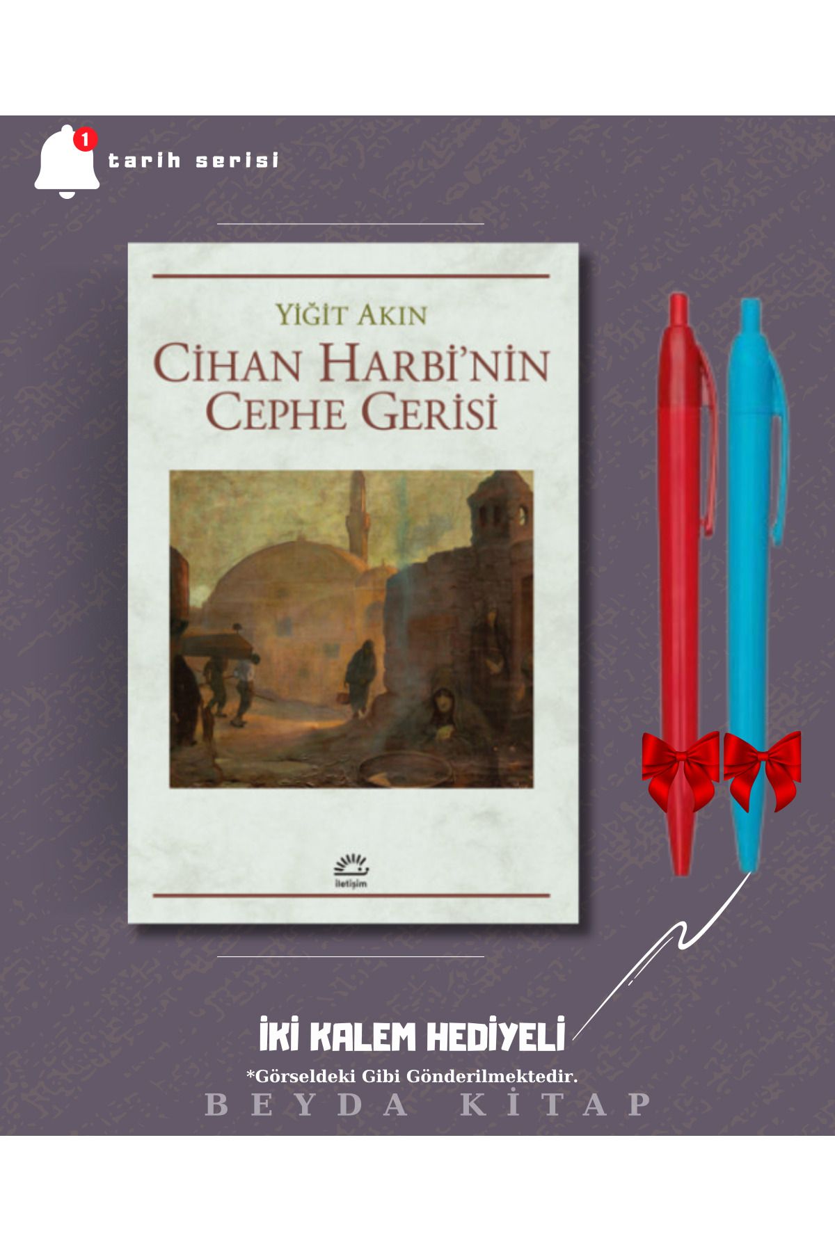 İletişim Yayınları Cihan Harbi'nin Cephe Gerisi - Yiğit Akın - İki Kalem Hediyeli - TRİLTSYV