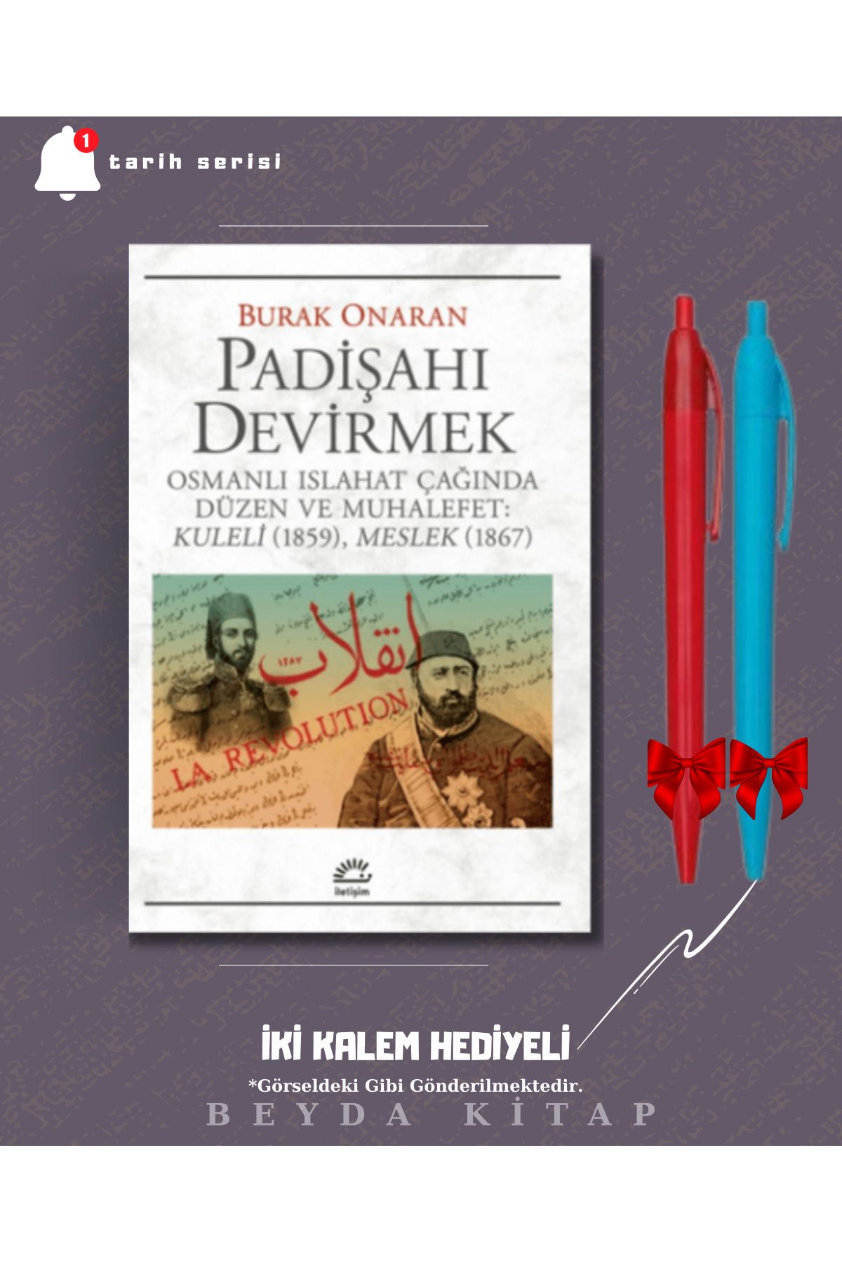 İletişim Yayınları Padişahı Devirmek - Burak Onaran - İki Kalem Hediyeli - TRİLTSYV