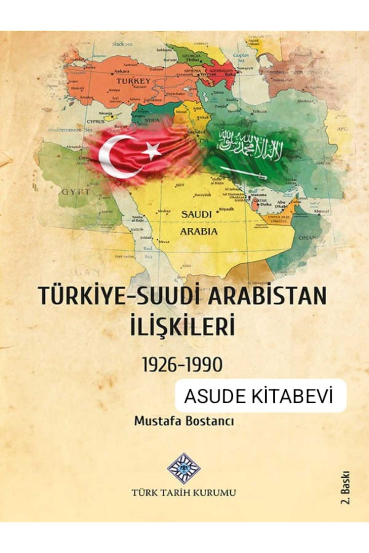Türk Tarih Kurumu Yayınları Türkiye-Suudi Arabistan İlişkileri