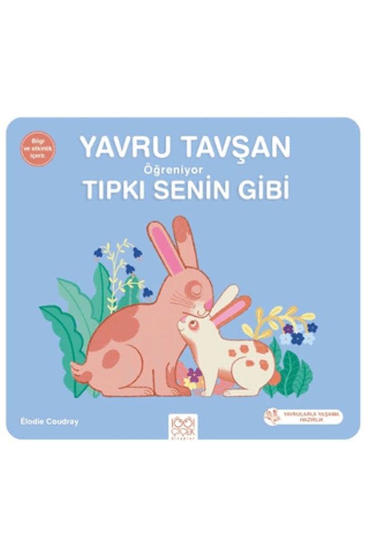 1001 Çiçek Kitaplar Yavru Tavşan Öğreniyor Tıpkı Senin Gibi