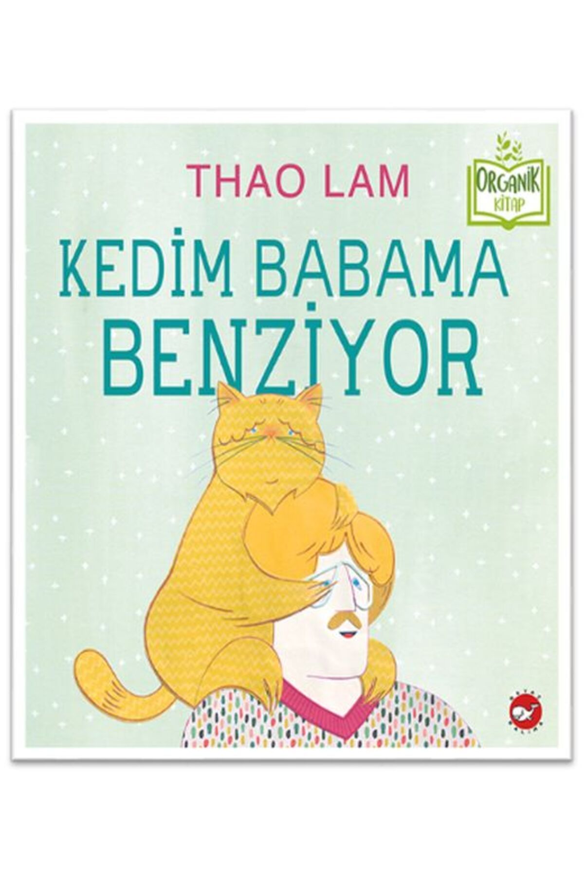Beyaz Balina Yayınları Kedim Babama Benziyor - Organik Kitaplar