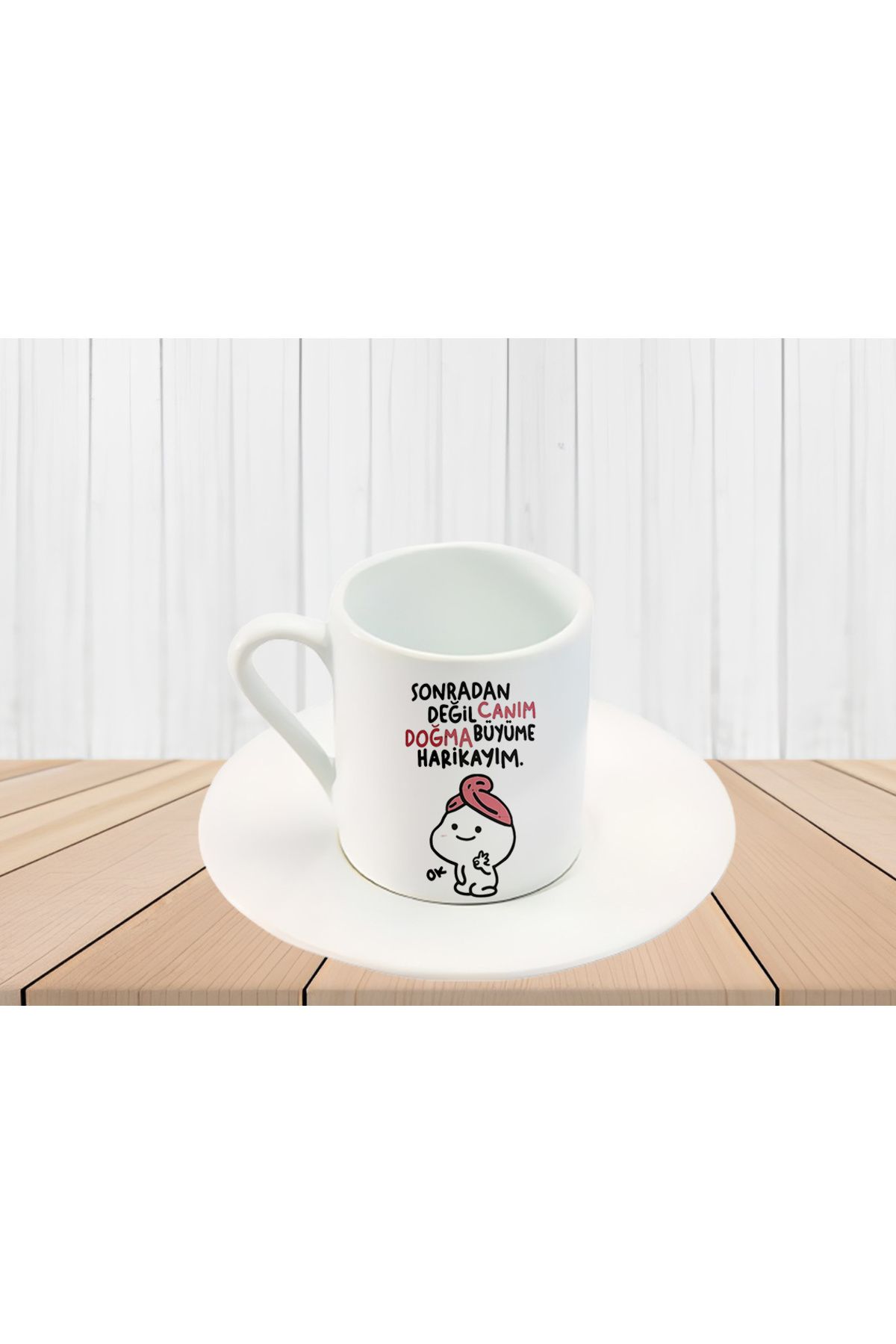 BİBANAPROMOSYON SONRADAN DEĞİL CANIM DOĞMA BÜYÜME HARİKAYIM YAZILI CAT BASKILI TÜRK KAHVE FİNCANI