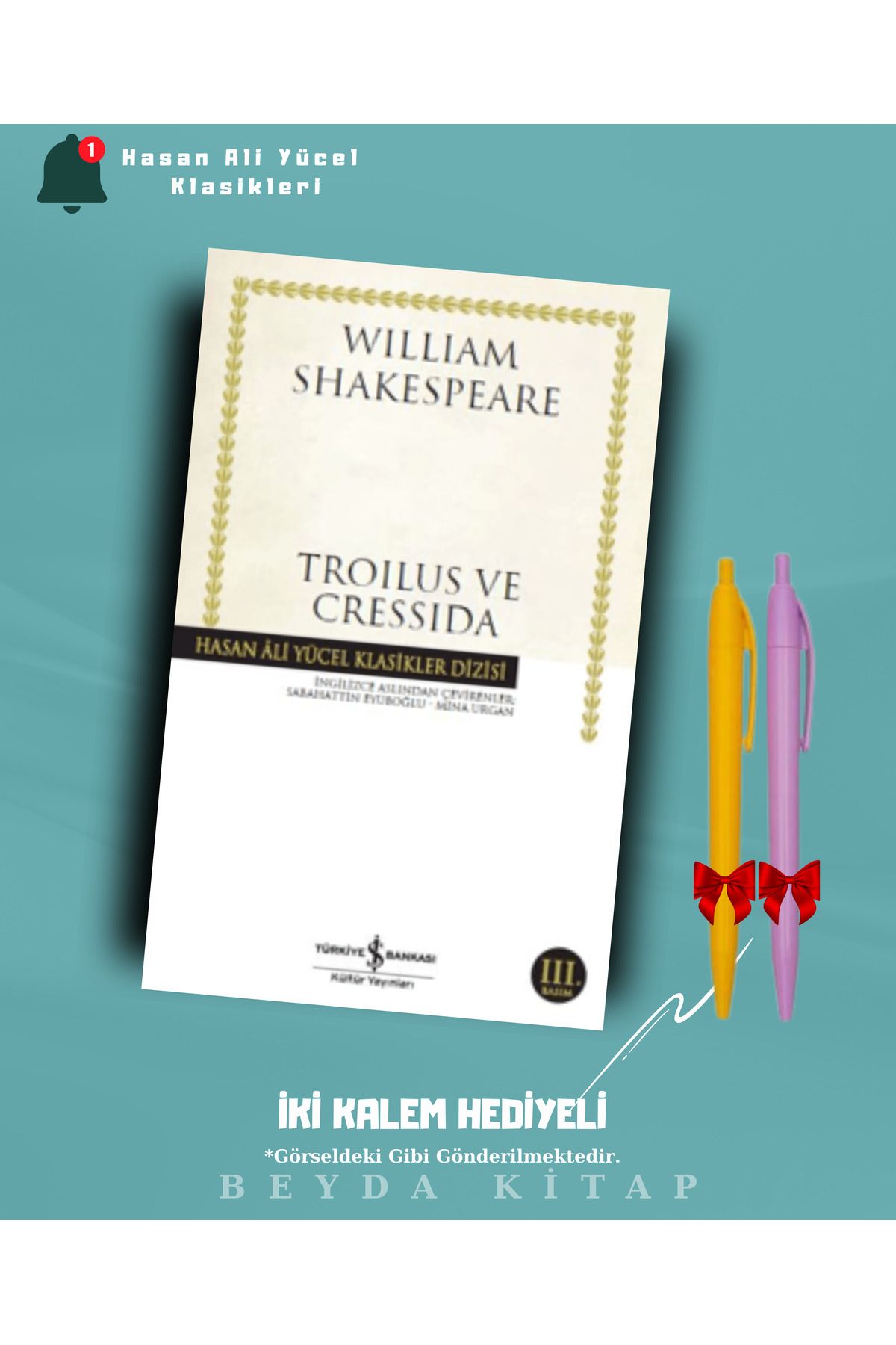 TÜRKİYE İŞ BANKASI KÜLTÜR YAYINLARI Troilus ve Cressida - Shakespeare - İki Kalem Hediyeli - Hasan Ali Yücel Klasikleri - HAYKLM