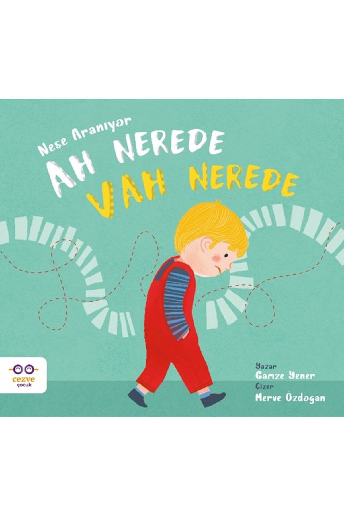 Cezve Çocuk Ah Nerede Vah Nerede – Neşe Aranıyor