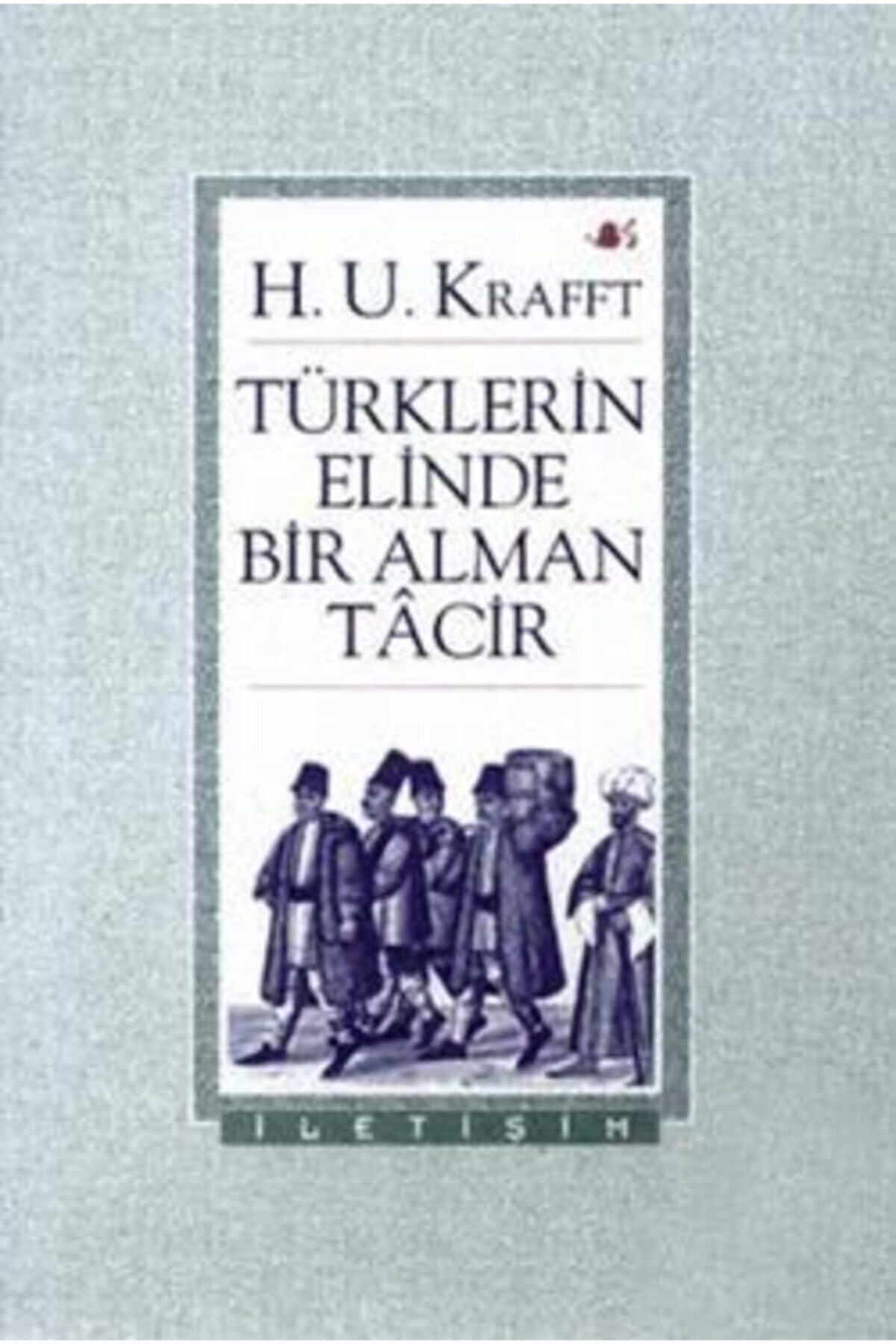 Literatürk Academia Türklerin Elinde Bir Alman Tacir - H. U. Krafft