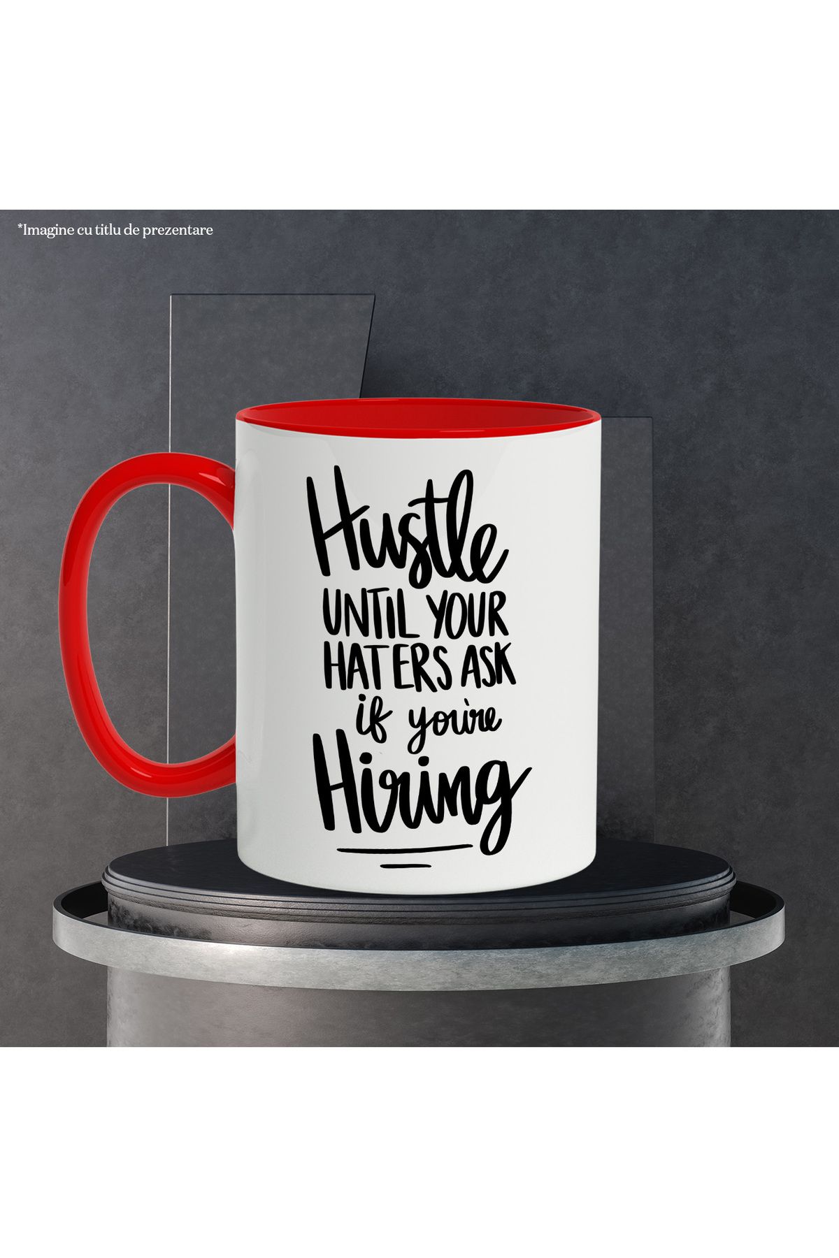 StoryGift Romania-Mug with the message "Hustle until your haters ask if you're hiring" - until your haters ask if you're hiring, With ,STG. 3