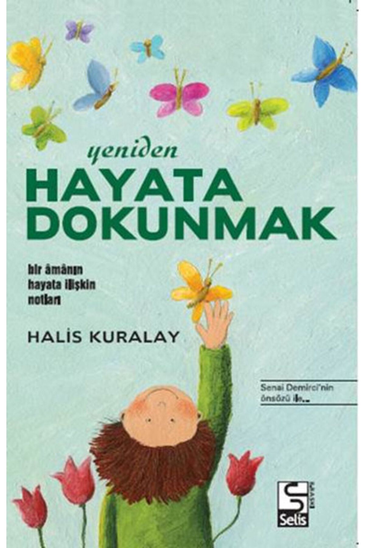 Selis Kitaplar Yeniden Hayata Dokunmak - Bir Amanın Hayata İlişkin Notları