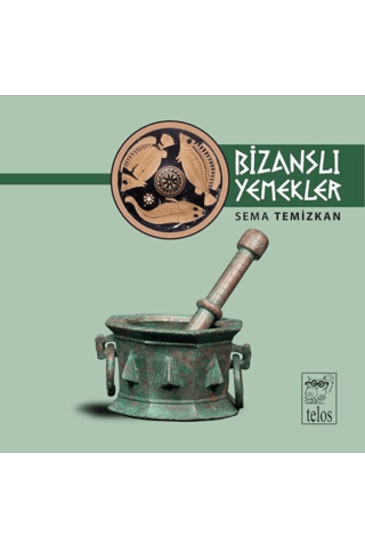 Telos Yayıncılık Bizanslı Yemekler