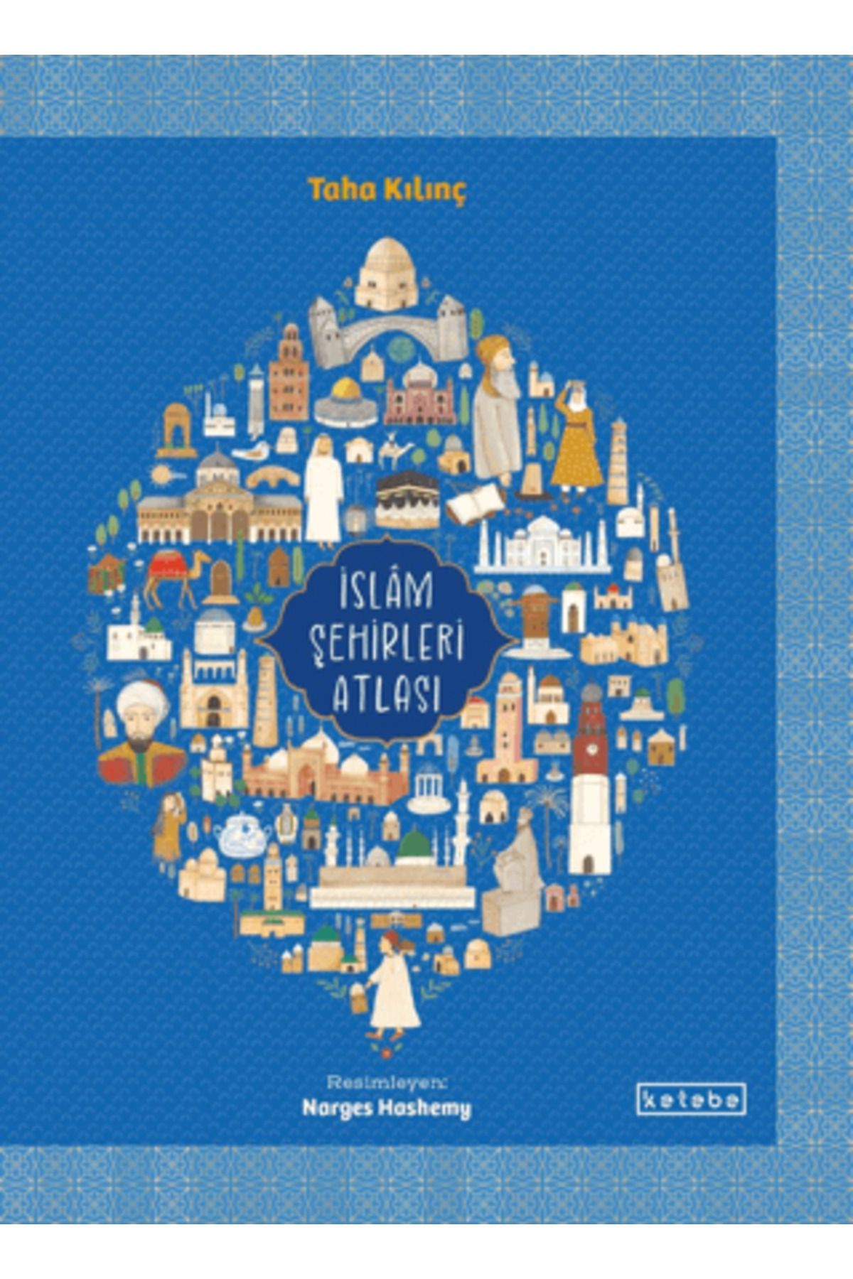 KETEBE ÇOCUK İslam Şehirleri Atlası (Ciltli)