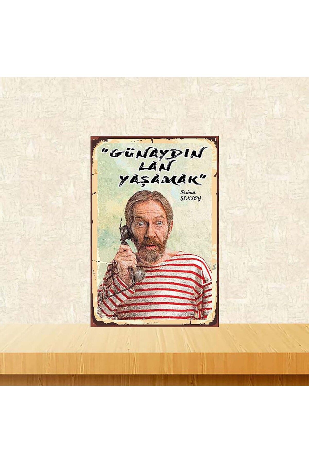 TAKIFİX Ferhan Şensoy Günaydın Lan Yaşamak Temalı 20 x 30 CM MDF Tablo