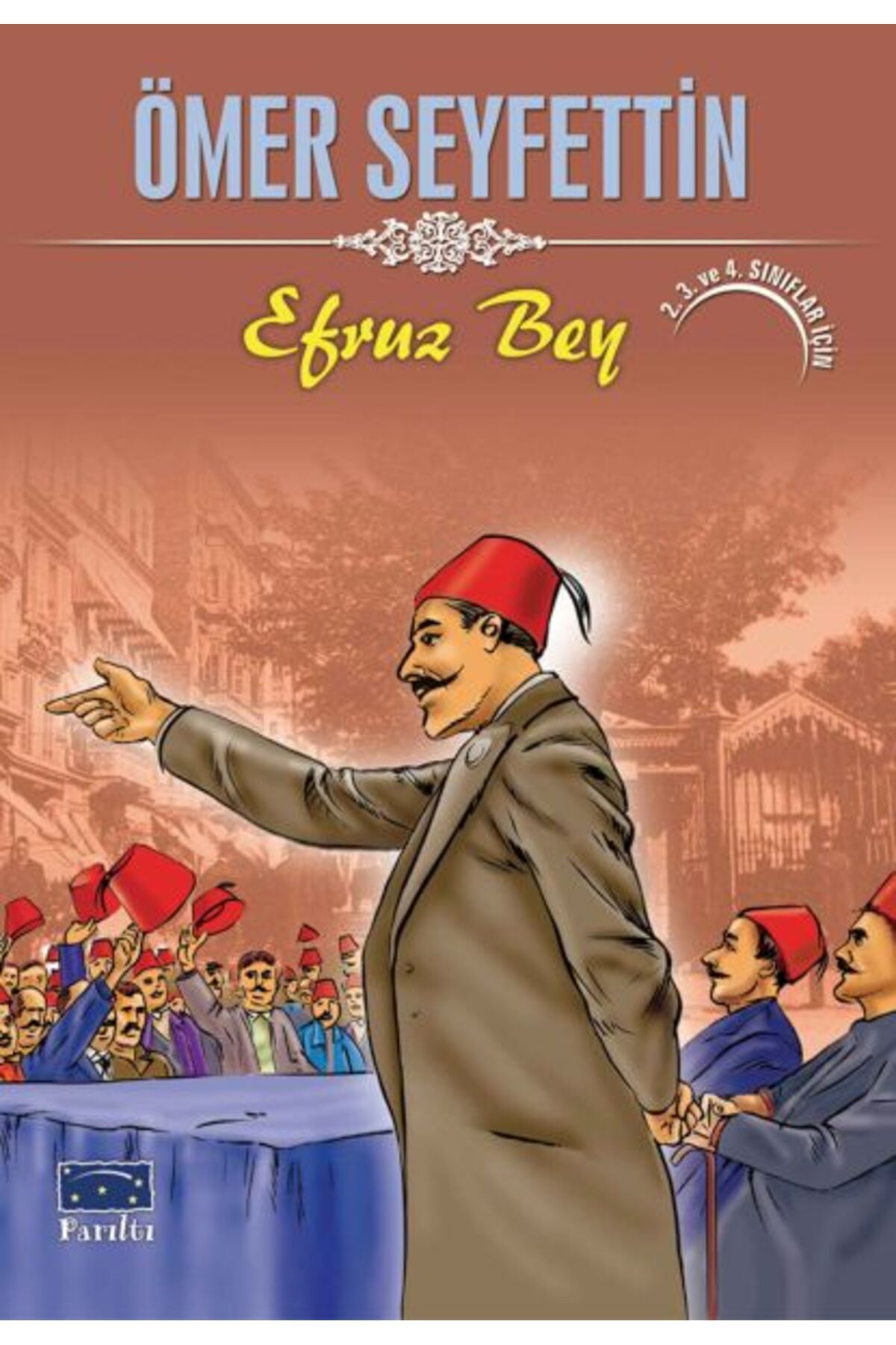 Parıltı Yayınları Ömer Seyfettin Efruz Bey