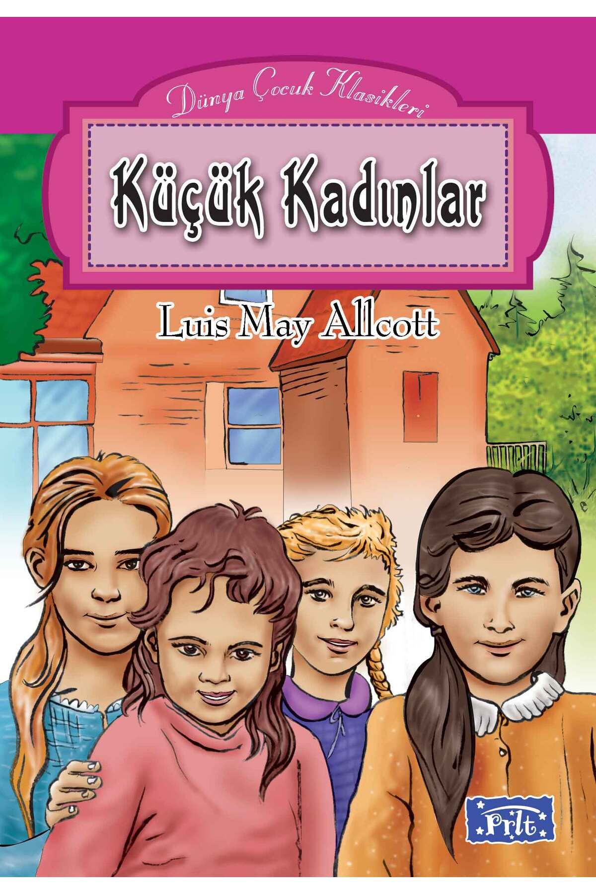 Parıltı Yayınları Dünya Çocuk Klasikleri Dizisi Küçük Kadınlar