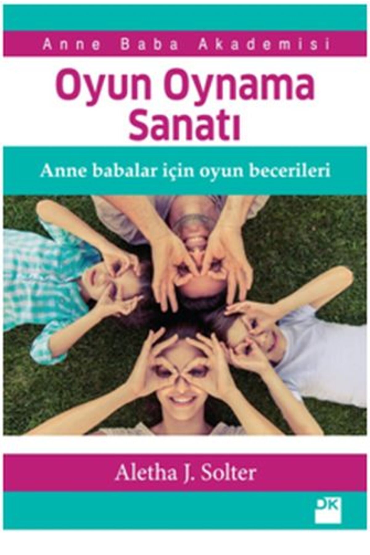 Doğan Kitap Oyun Oynama Sanatı - Anne Babalar İçin Oyun Becerileri