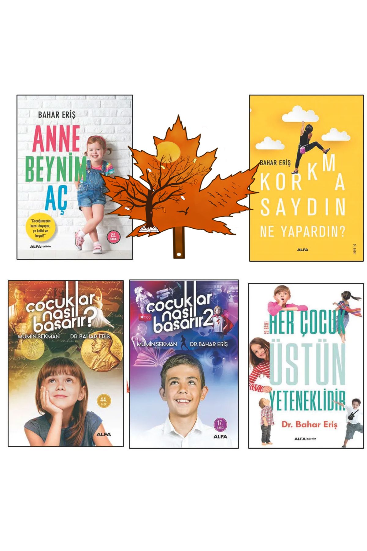 Alfa Yayınları bahar eriş - anne beynim aç - korkmasaydın - çocuklar nasıl başarır - her çocuk üstün -kitap ayracı